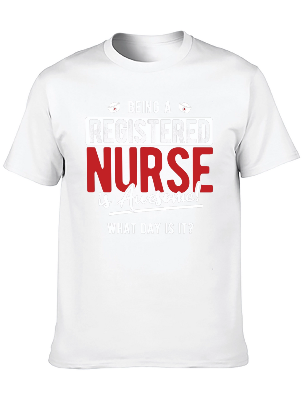 Registered Nurse T-Shirt - Awesome Nurse Life