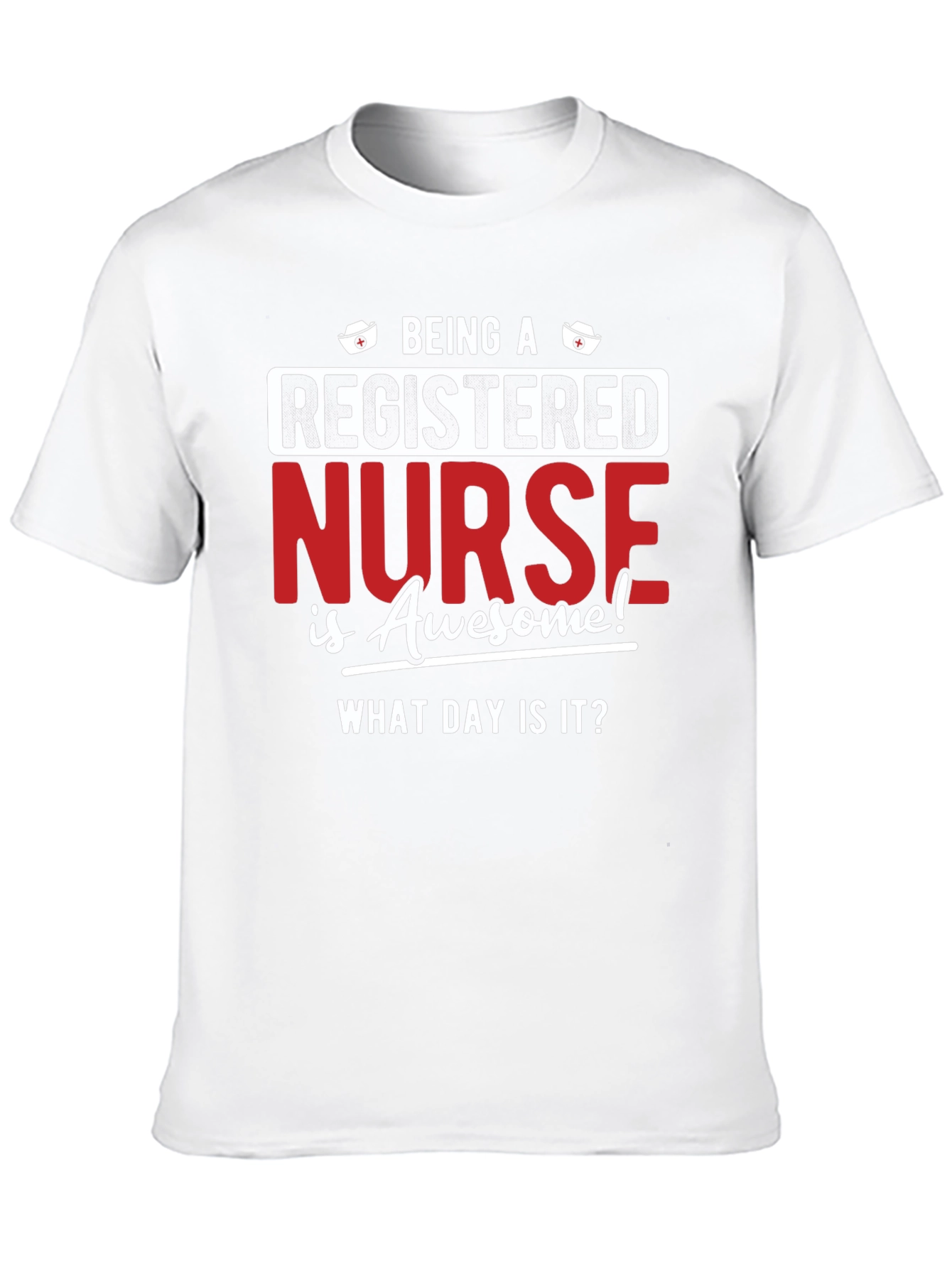 Registered Nurse T-Shirt - Awesome Nurse Life