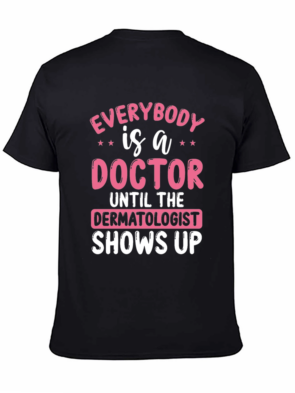 Funny Dermatologist Doctor T-Shirt