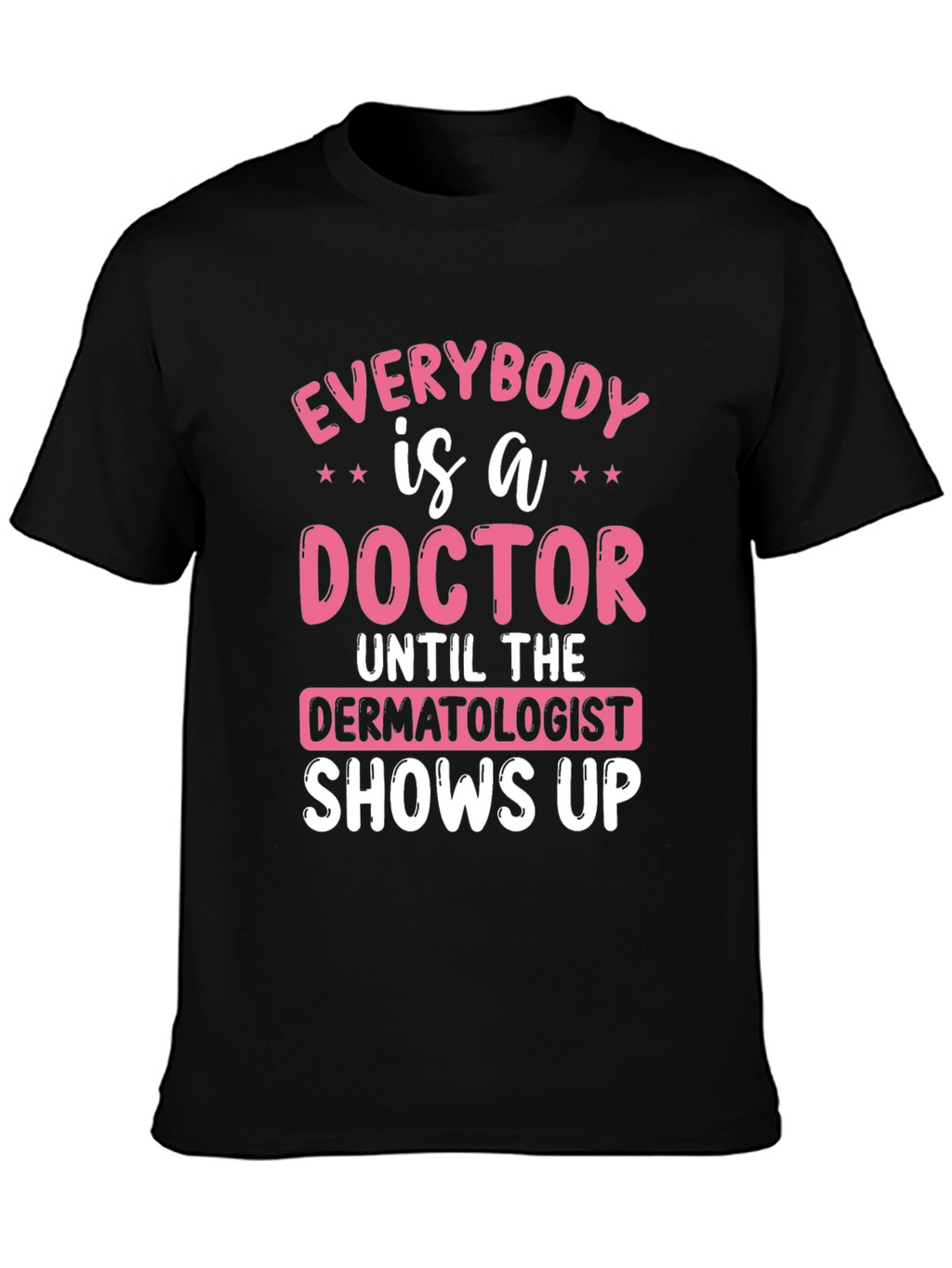 Funny Dermatologist Doctor T-Shirt