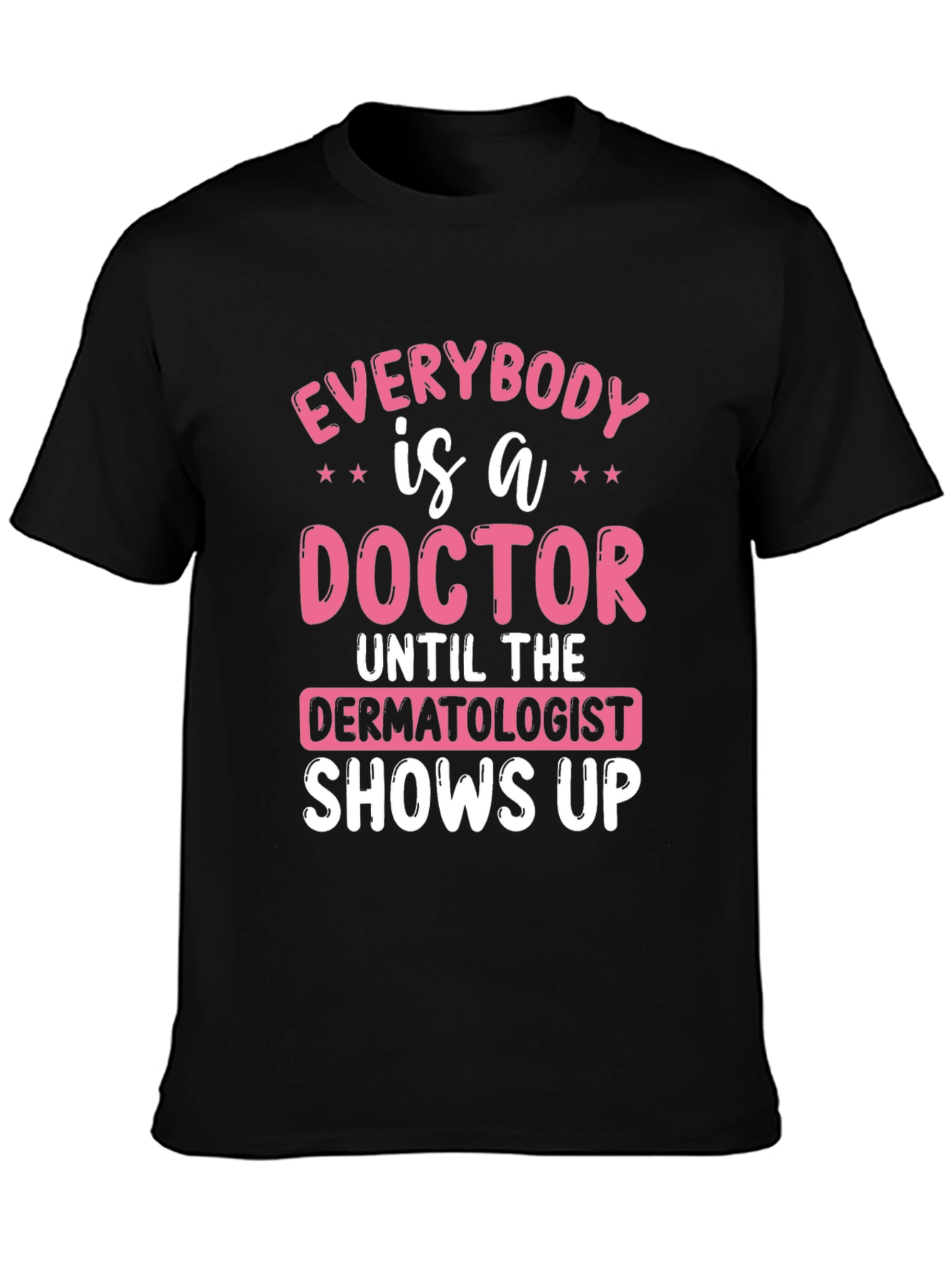 Funny Dermatologist Doctor T-Shirt
