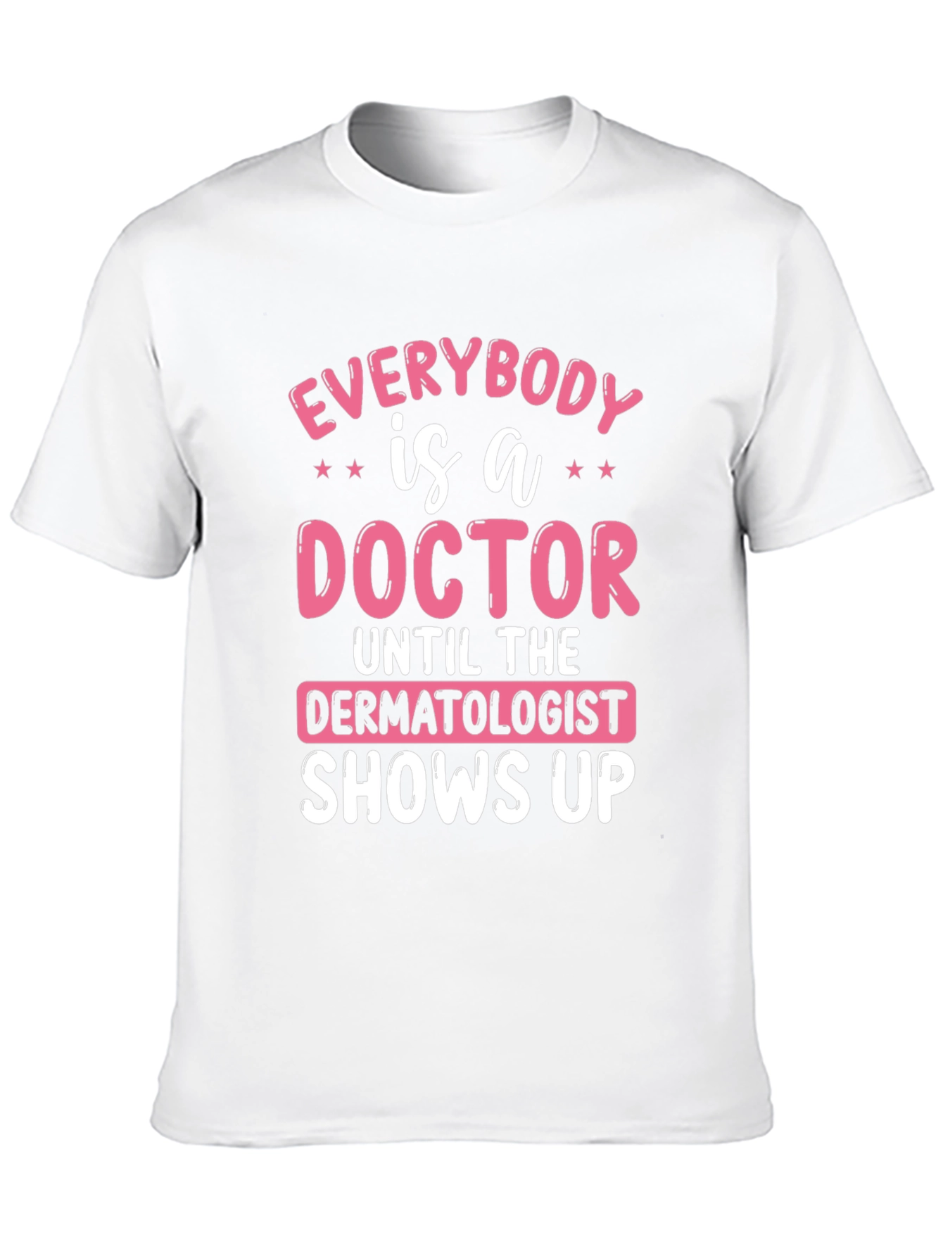 Funny Dermatologist Doctor T-Shirt