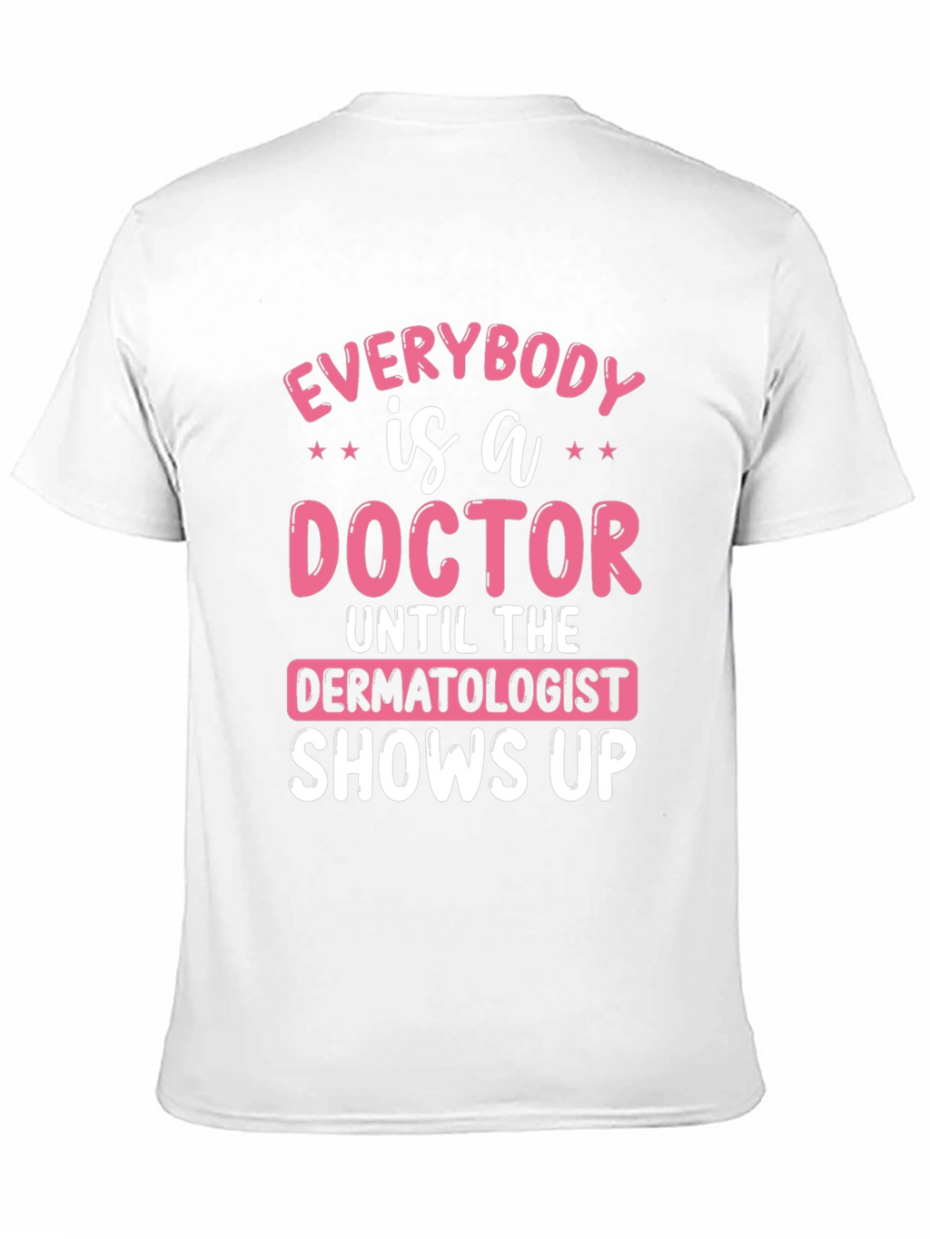 Funny Dermatologist Doctor T-Shirt