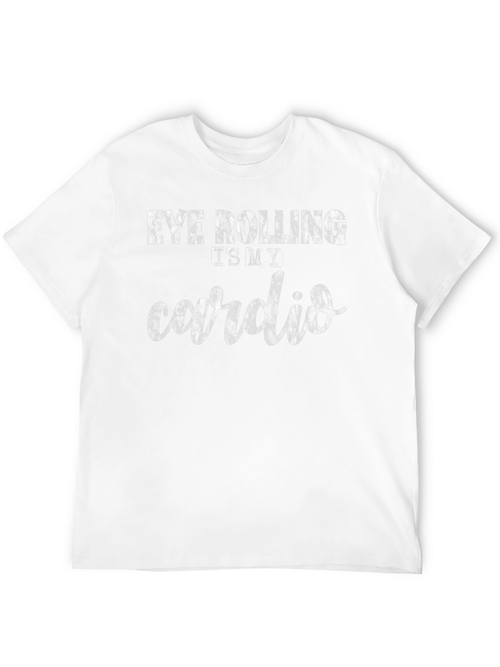 Eye Rolling is My Cardio Graphic T-Shirt