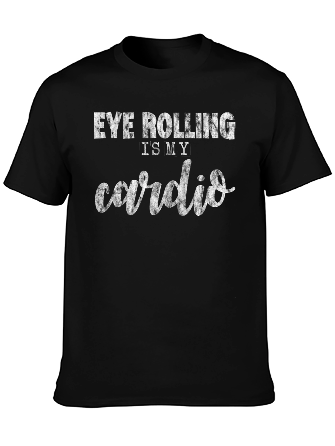 Eye Rolling is My Cardio Graphic T-Shirt
