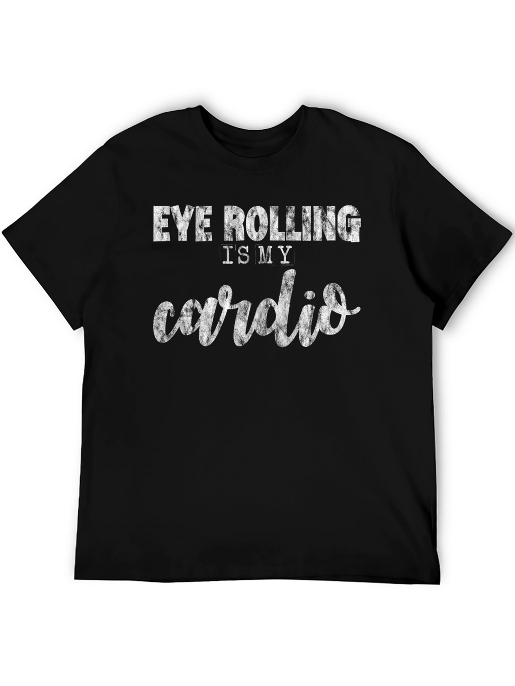 Eye Rolling is My Cardio Graphic T-Shirt