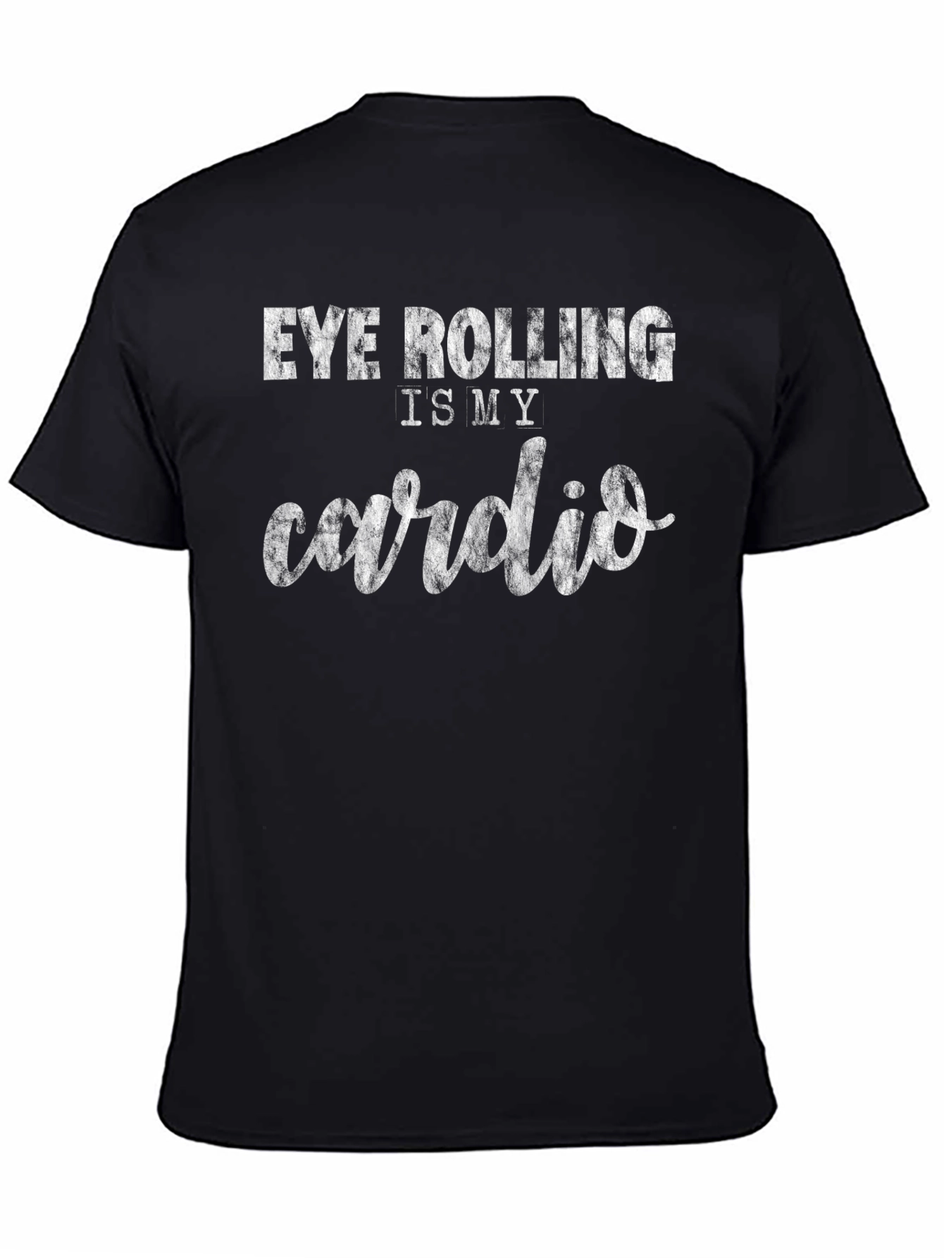 Eye Rolling is My Cardio Graphic T-Shirt