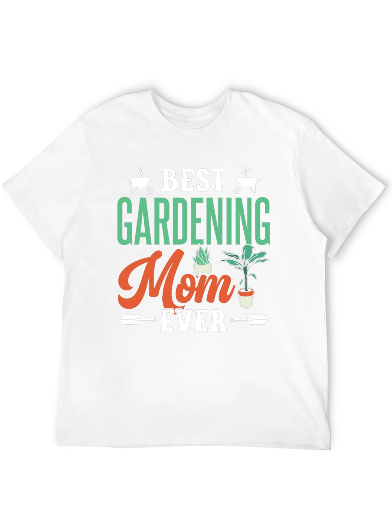 Best Gardening Mom Ever T-Shirt