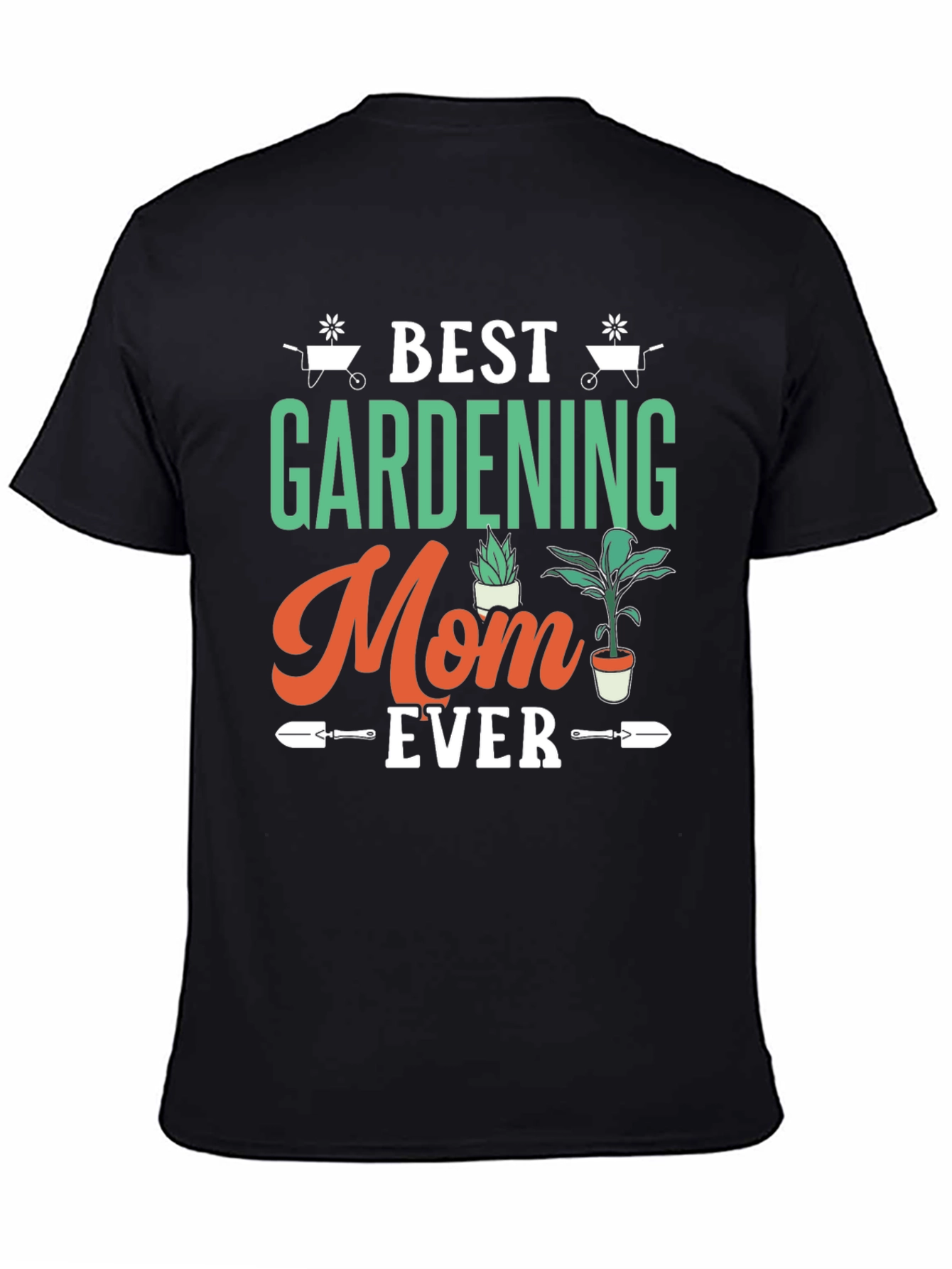 Best Gardening Mom Ever T-Shirt