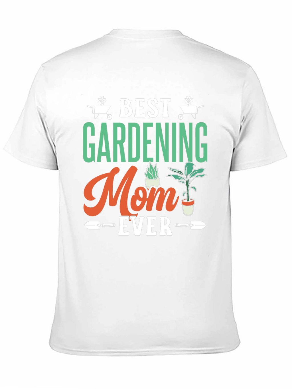Best Gardening Mom Ever T-Shirt