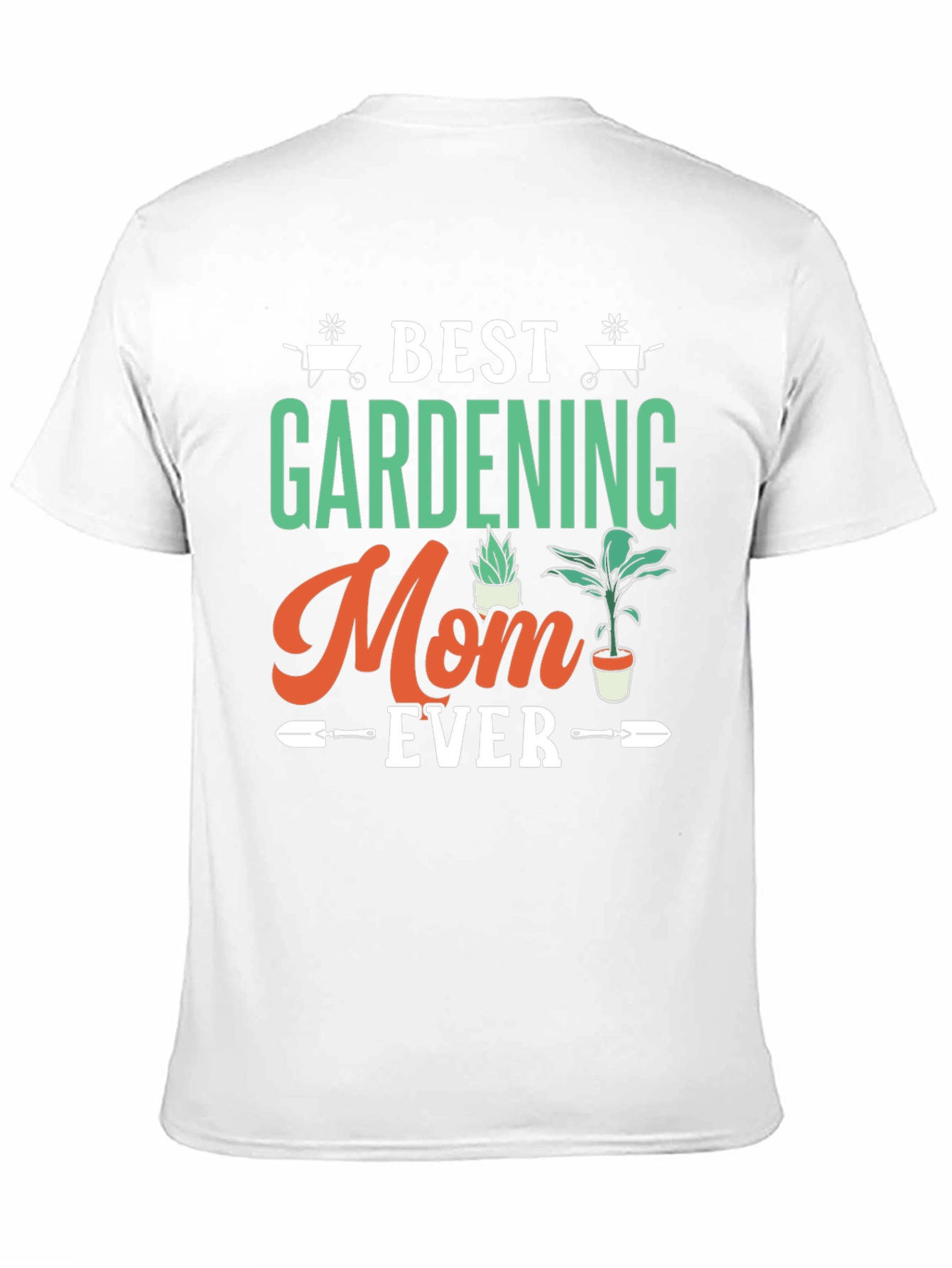 Best Gardening Mom Ever T-Shirt