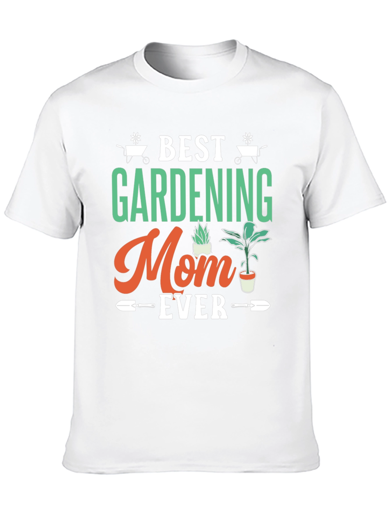 Best Gardening Mom Ever T-Shirt