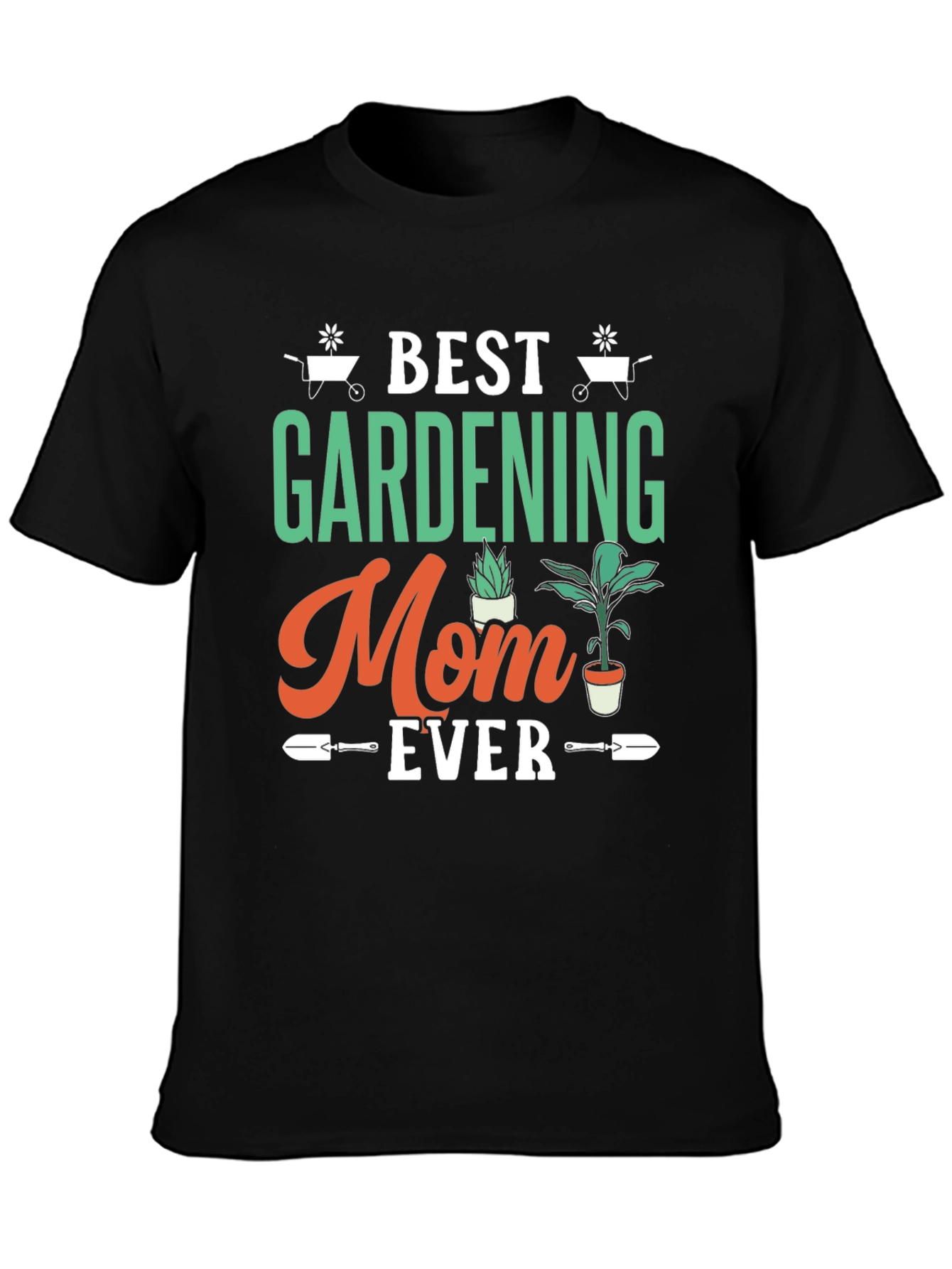 Best Gardening Mom Ever T-Shirt