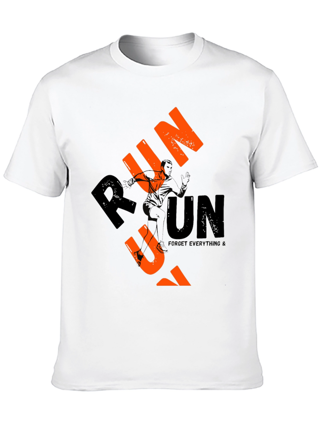Run T-Shirt - Forget Everything and Run