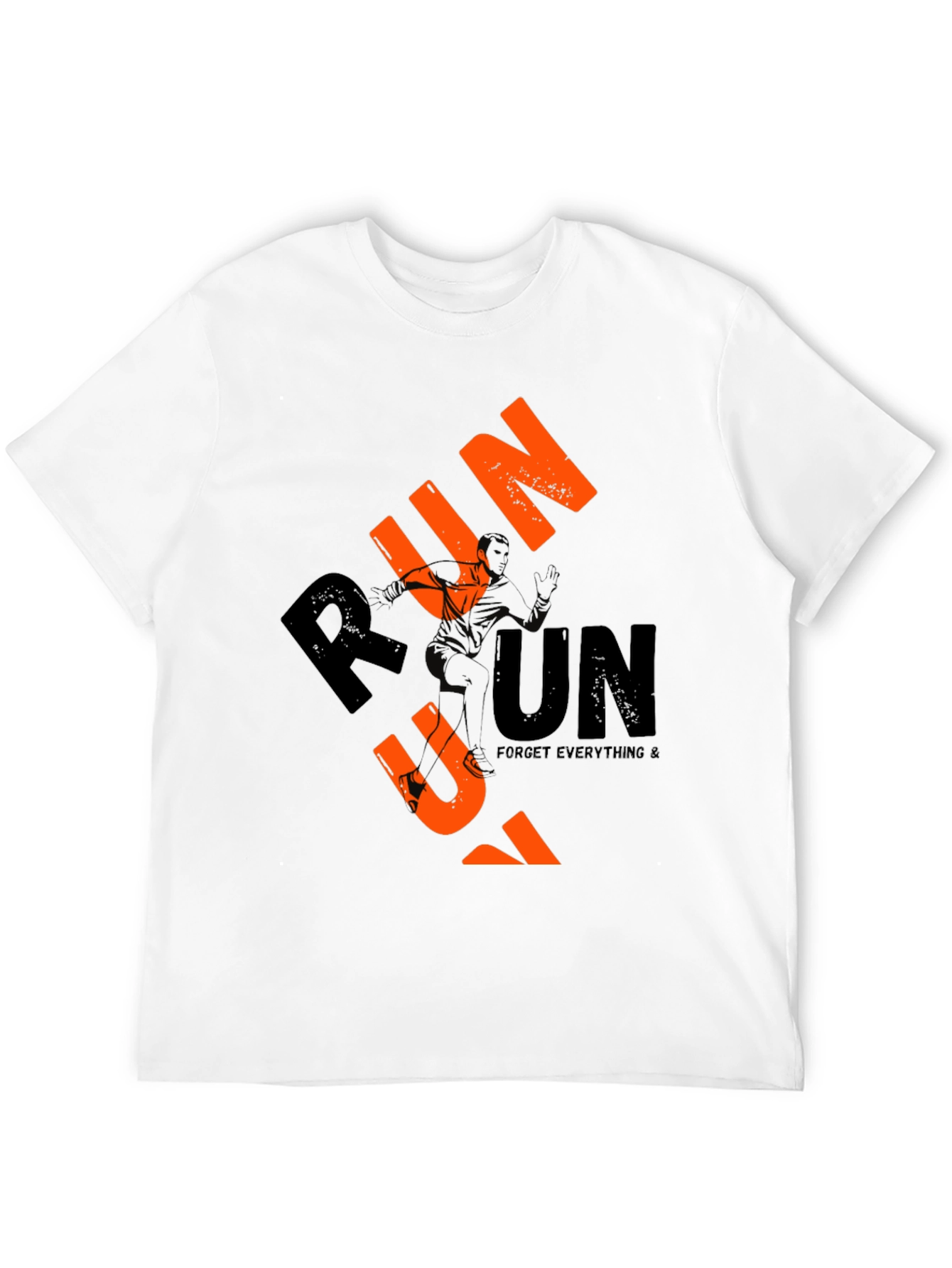 Run T-Shirt - Forget Everything and Run