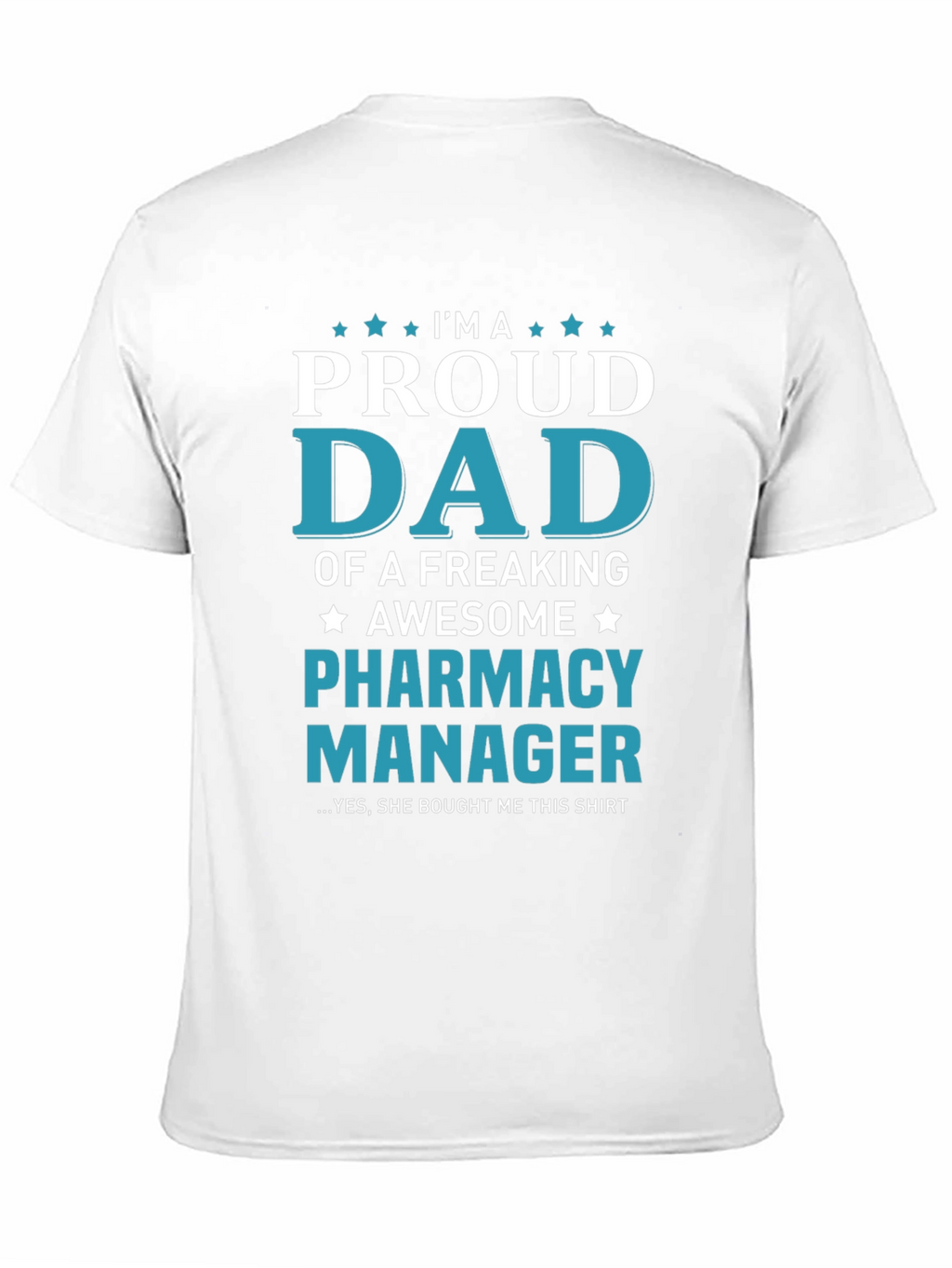 Proud Dad of a Pharmacy Manager T-Shirt