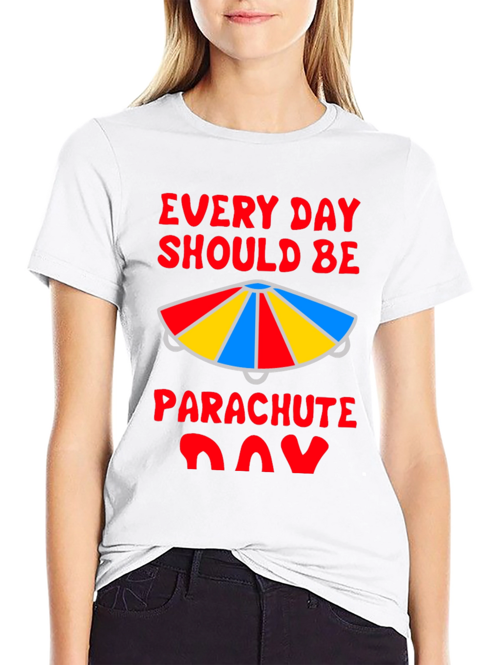 Every Day Should Be Parachute Day T-Shirt