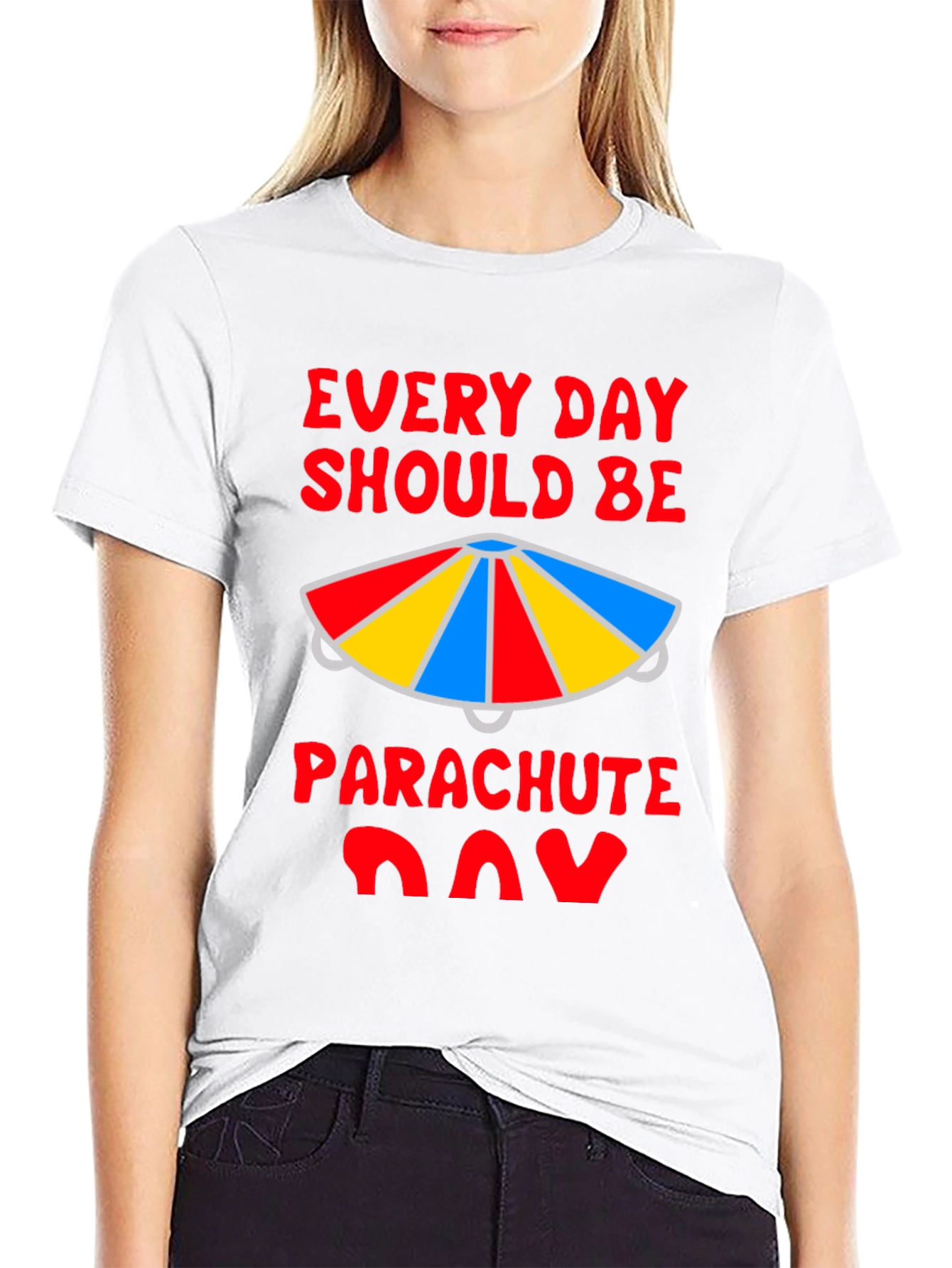 Every Day Should Be Parachute Day T-Shirt