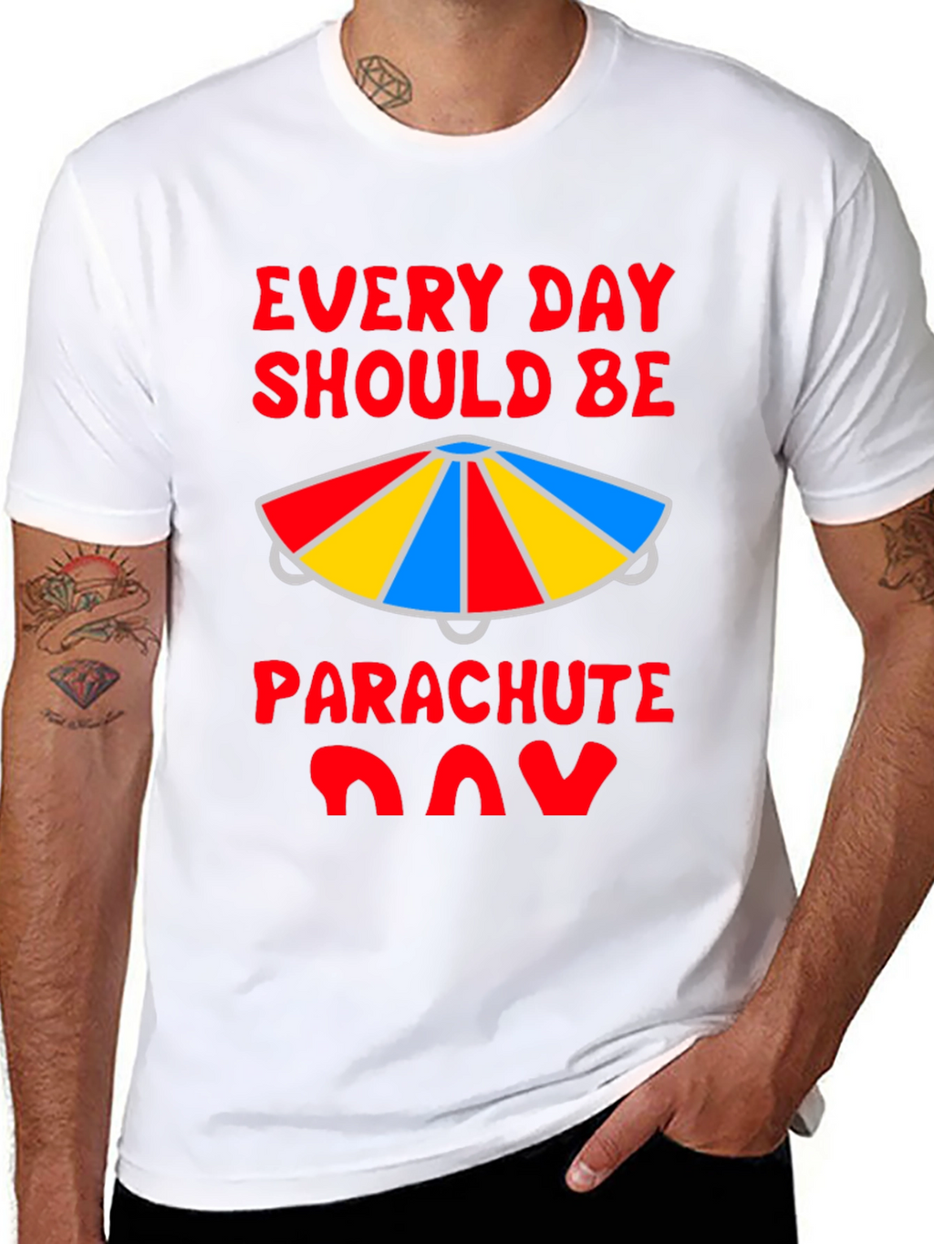 Every Day Should Be Parachute Day T-Shirt