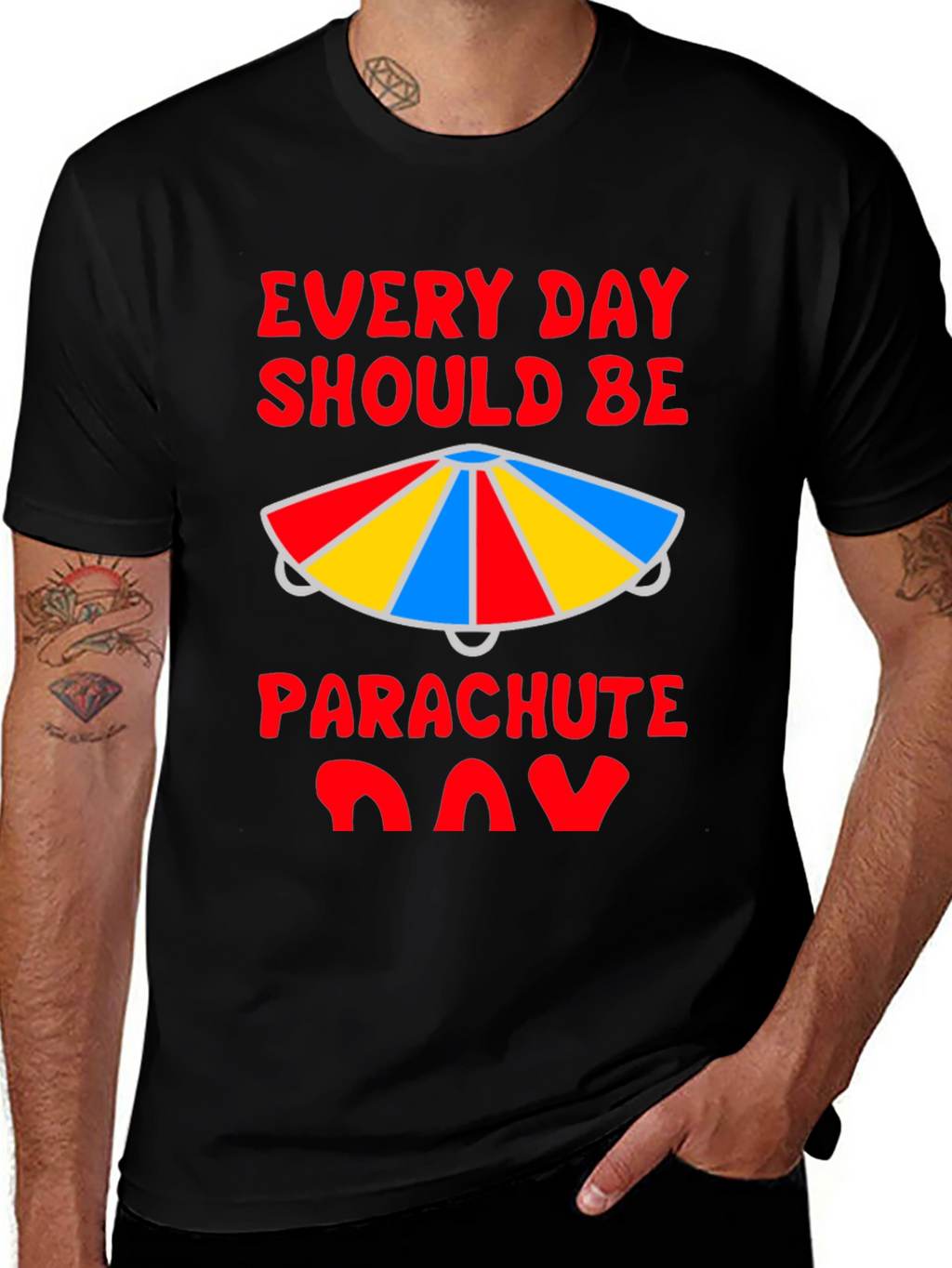Every Day Should Be Parachute Day T-Shirt