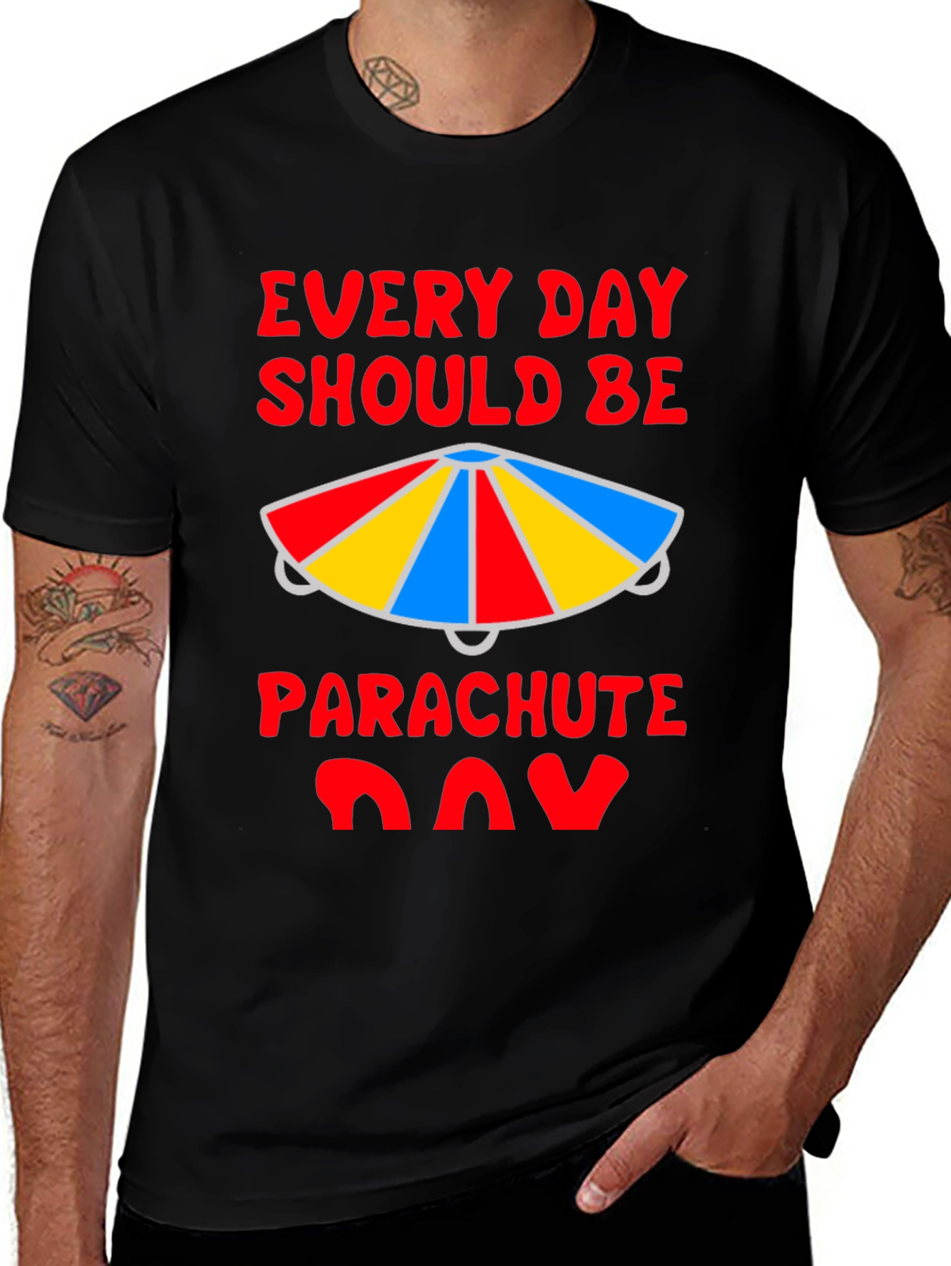 Every Day Should Be Parachute Day T-Shirt