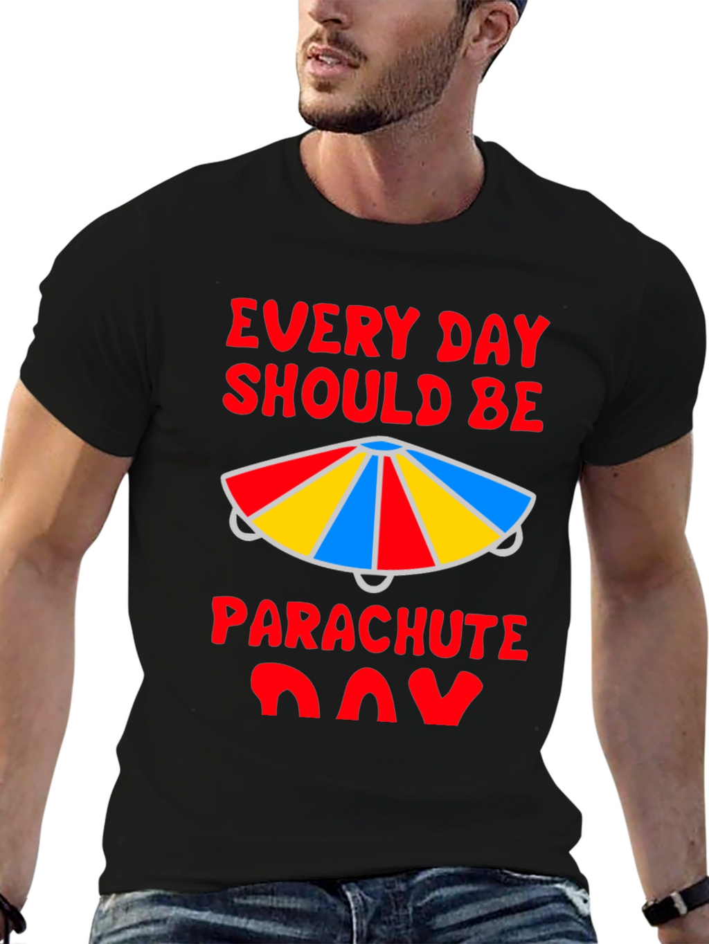 Every Day Should Be Parachute Day T-Shirt