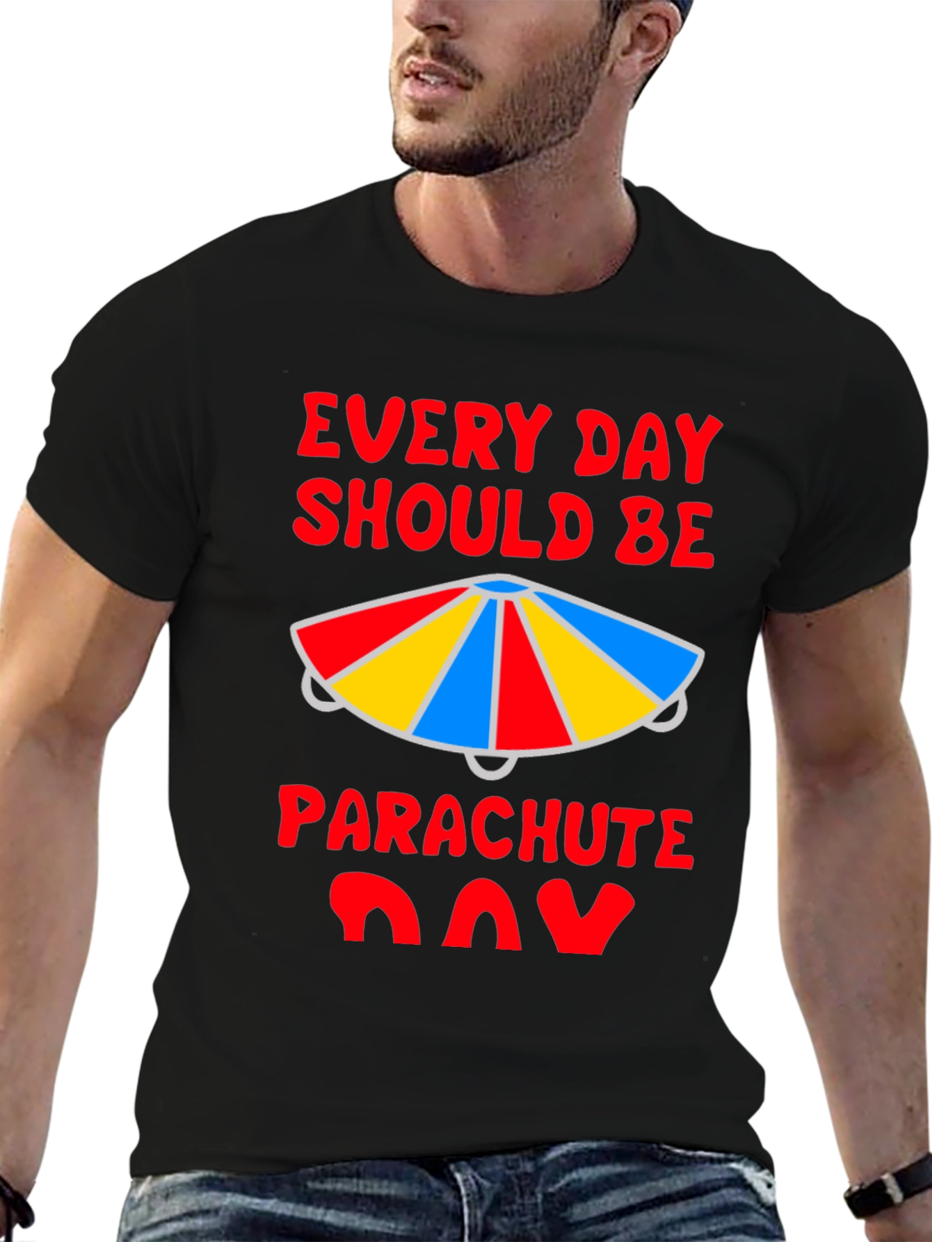 Every Day Should Be Parachute Day T-Shirt