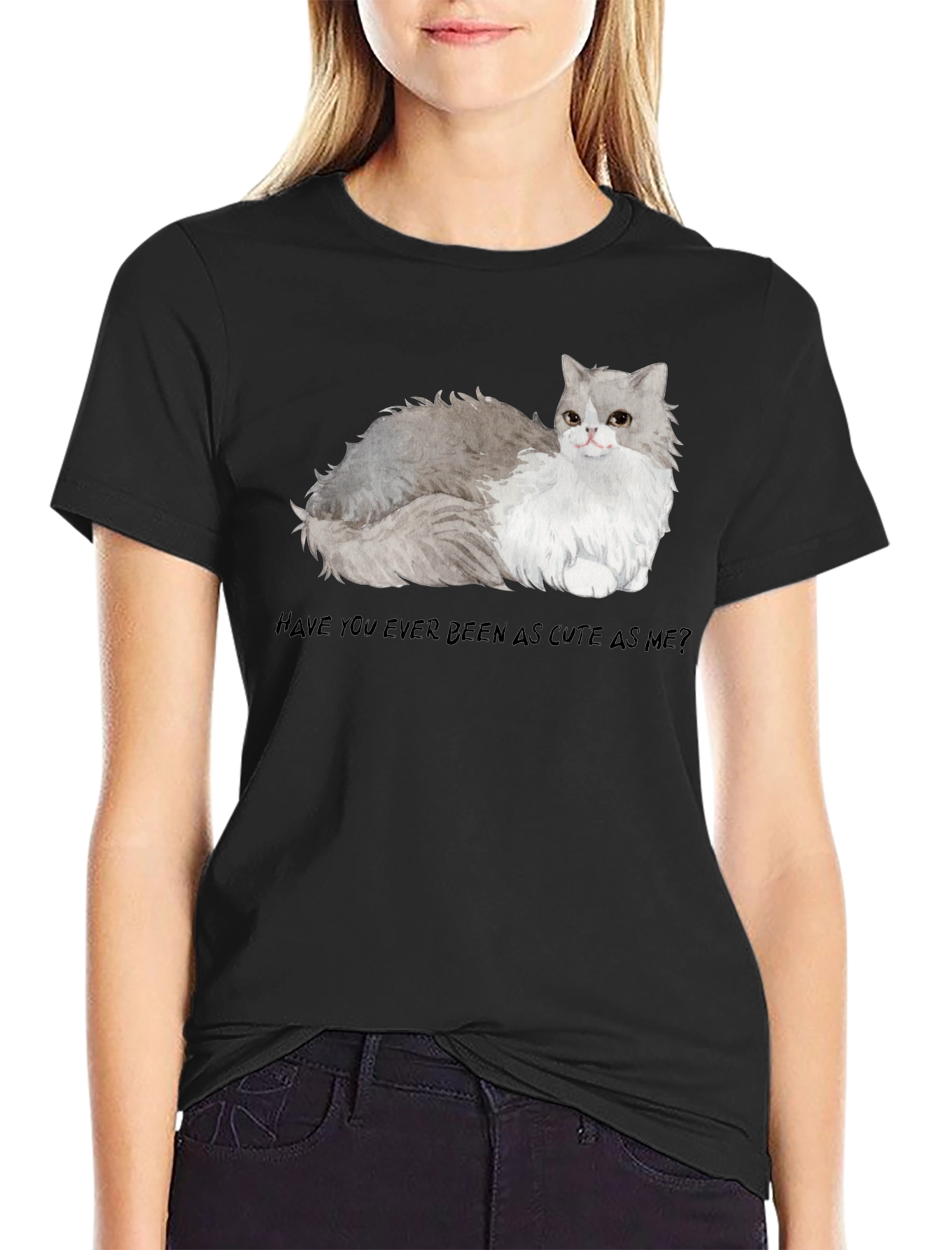 Cute Cat T-Shirt - Have You Ever Been As Cute As Me?