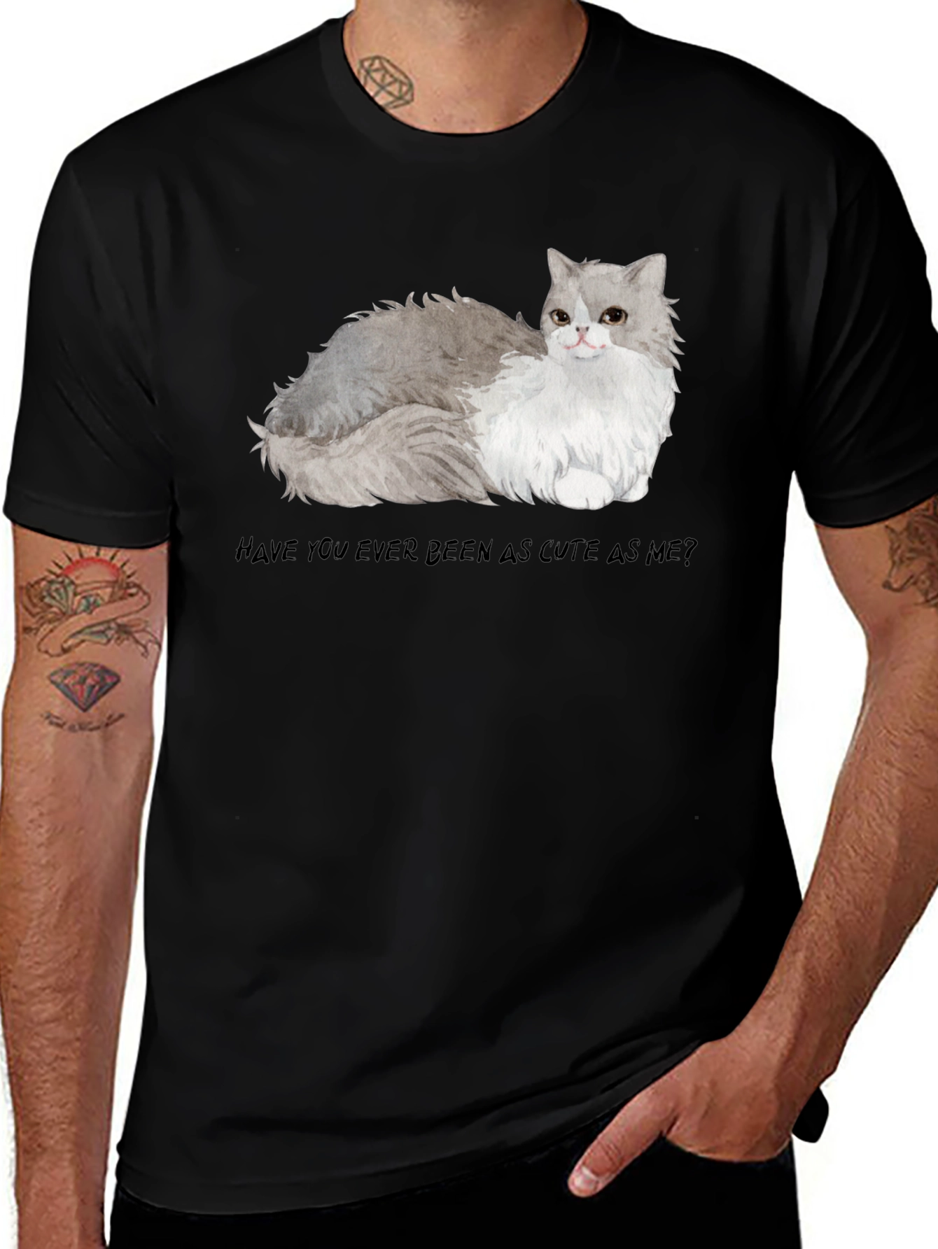 Cute Cat T-Shirt - Have You Ever Been As Cute As Me?