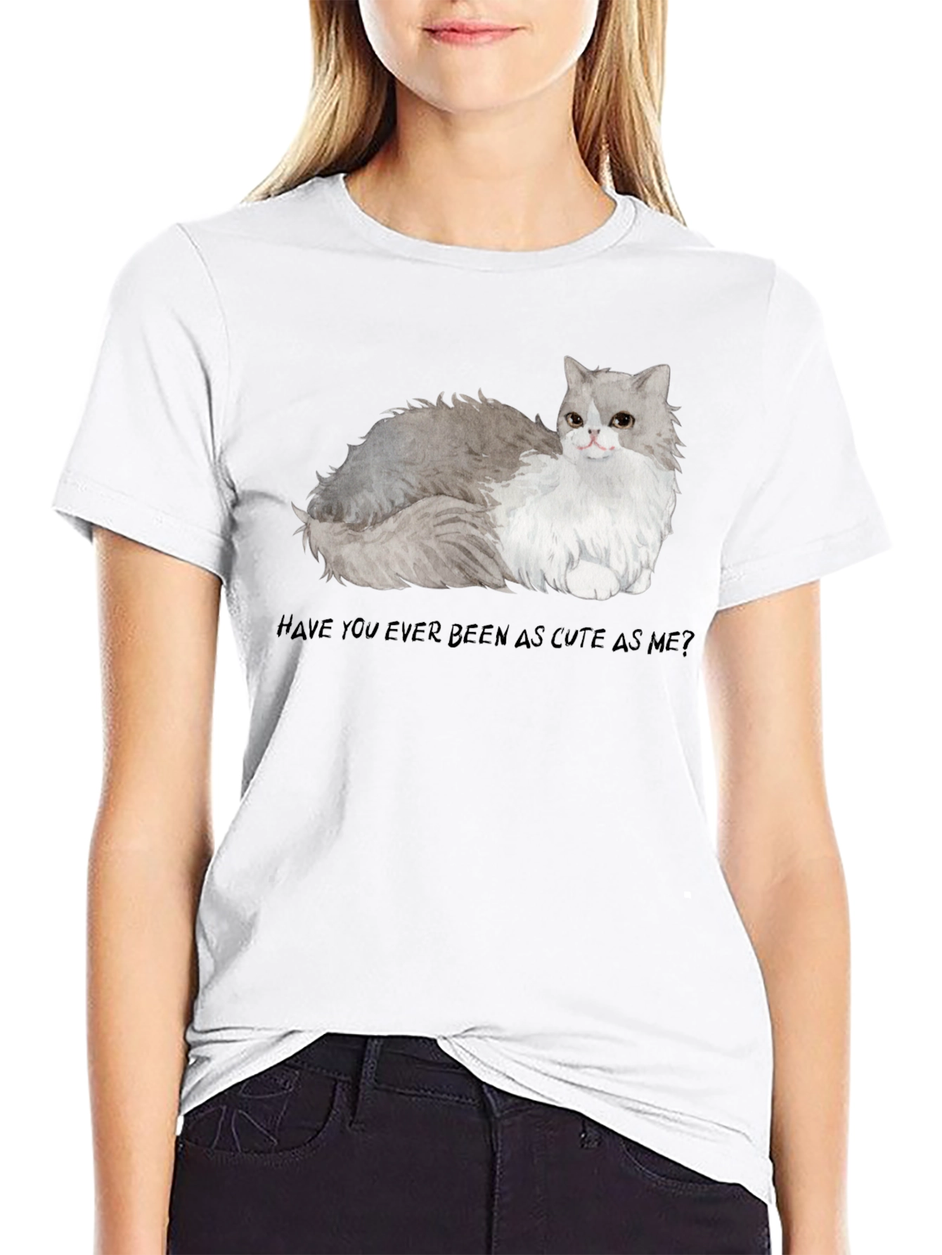Cute Cat T-Shirt - Have You Ever Been As Cute As Me?