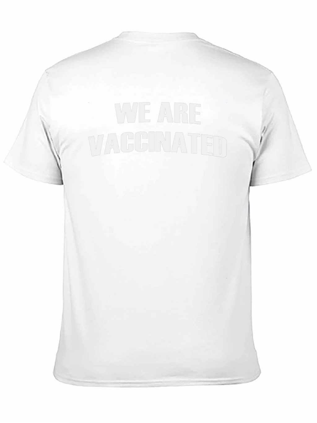 We Are Vaccinated T-Shirt - Statement Tee