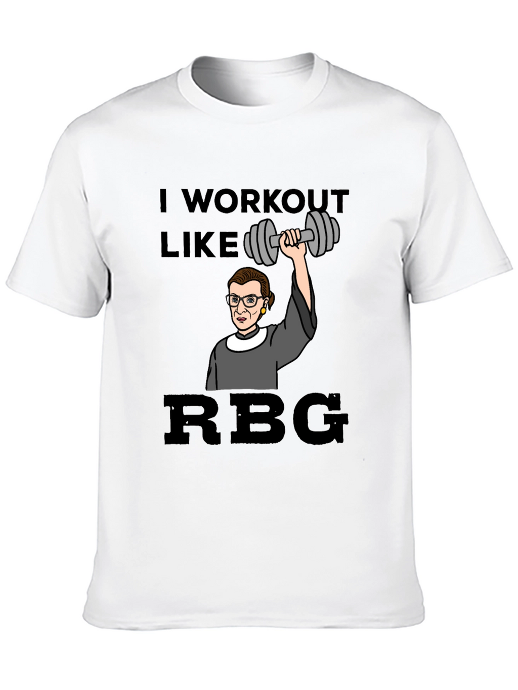 I Workout Like RBG T-Shirt
