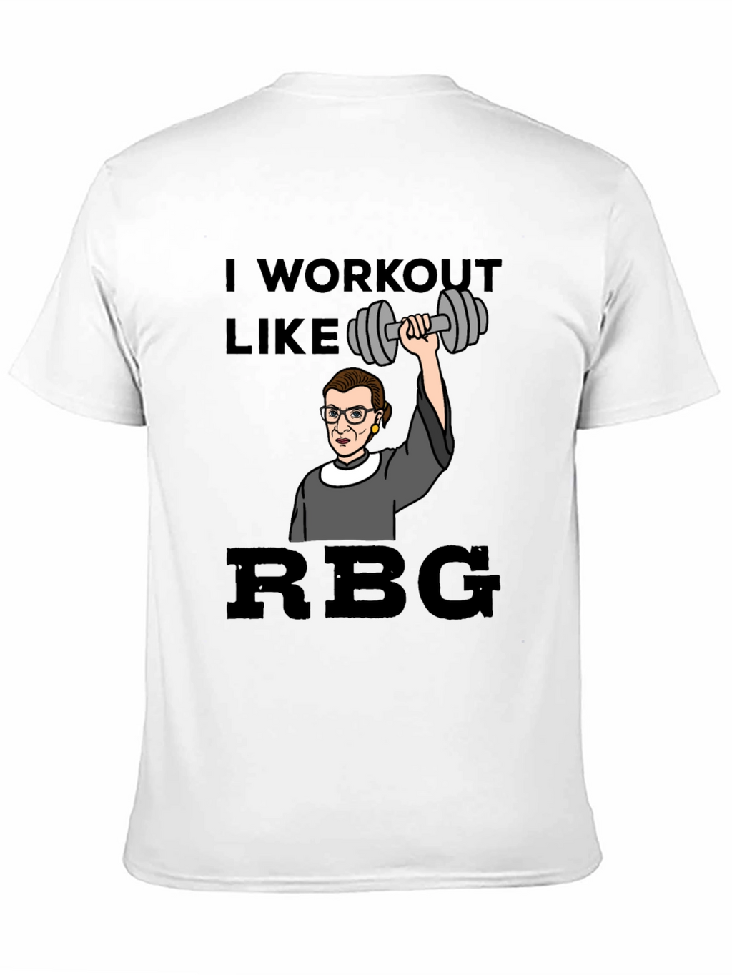 I Workout Like RBG T-Shirt
