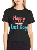 Happy Last Day Graphic Tee