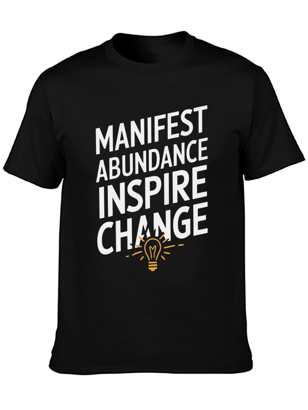 Manifest Abundance Inspire Change T-Shirt