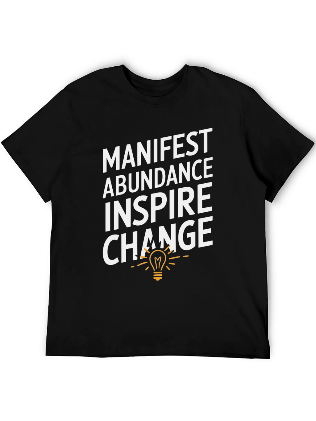 Manifest Abundance Inspire Change T-Shirt