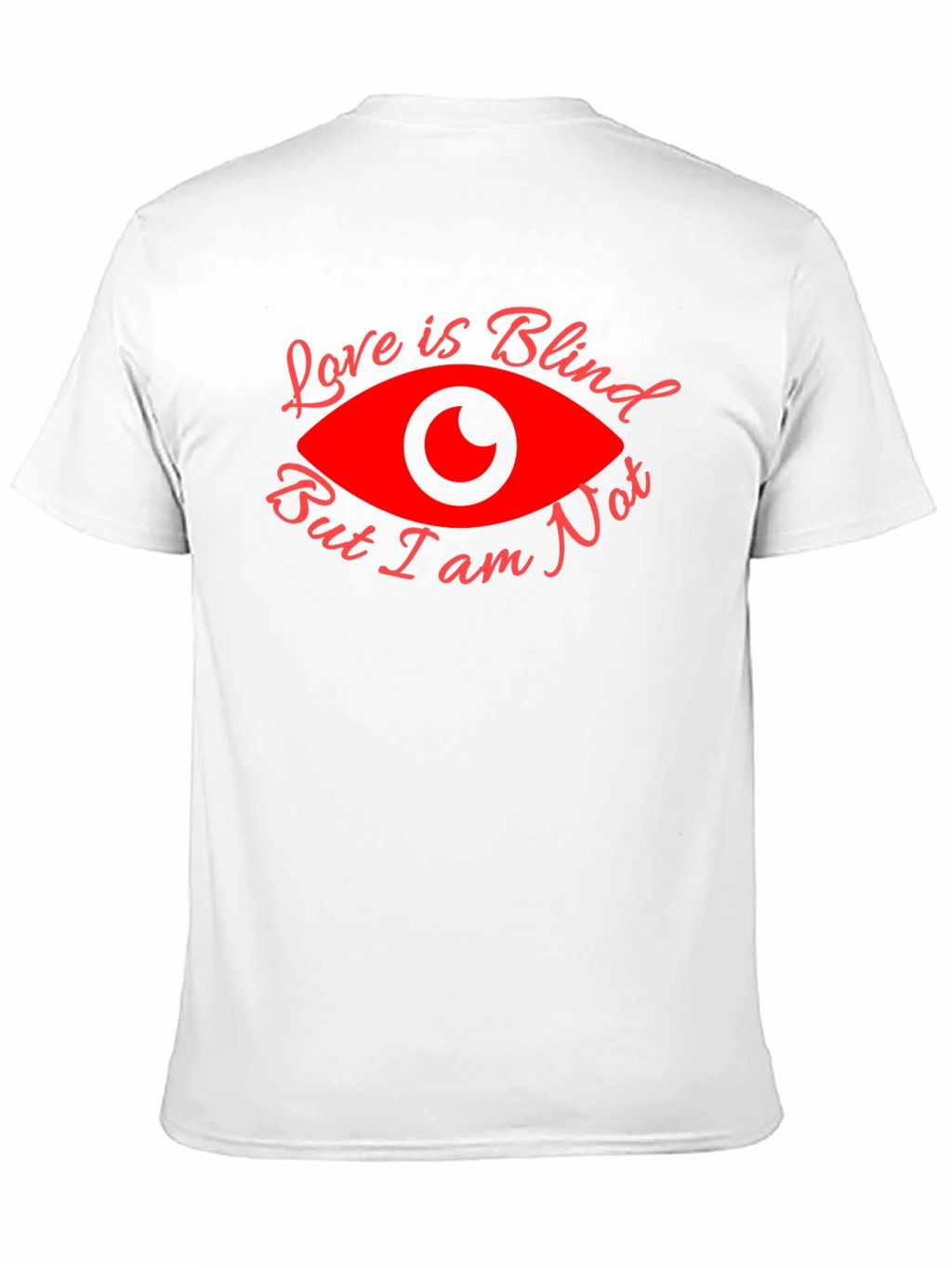 Love is Blind Funny Graphic T-Shirt
