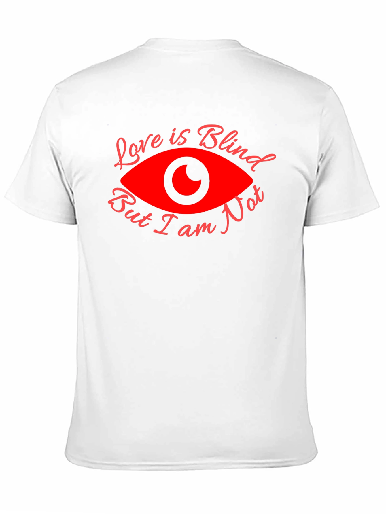 Love is Blind Funny Graphic T-Shirt