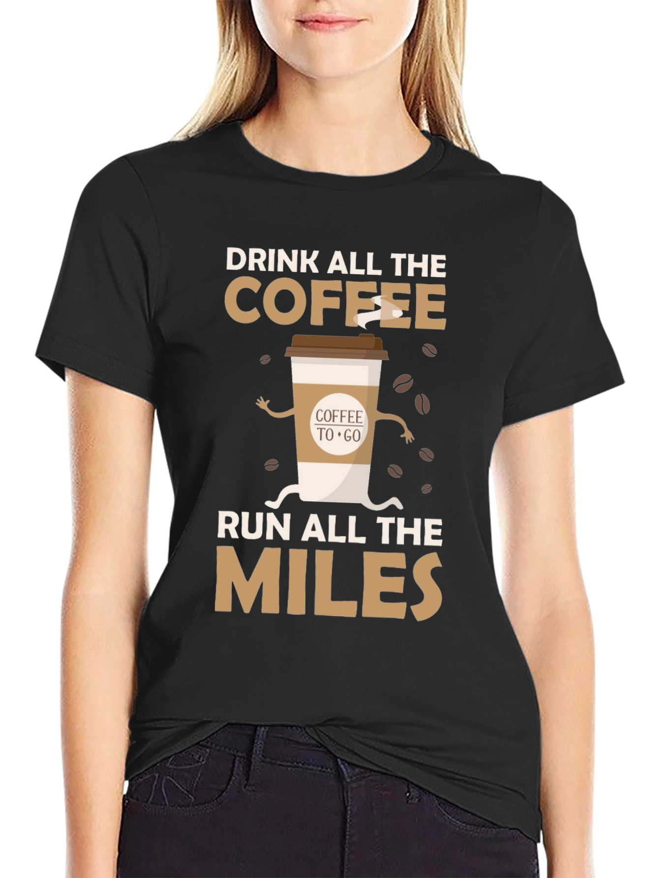 Drink Coffee Run Miles T-Shirt