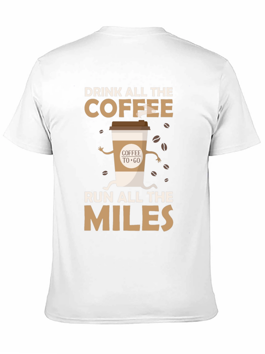 Drink Coffee Run Miles T-Shirt