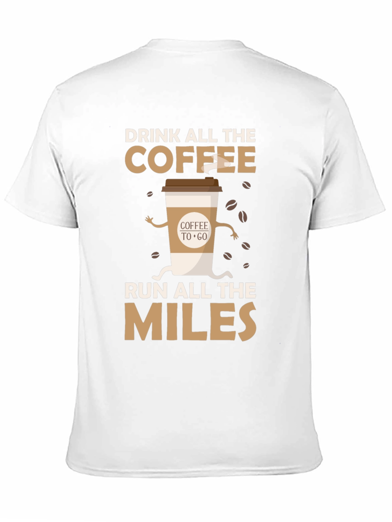 Drink Coffee Run Miles T-Shirt