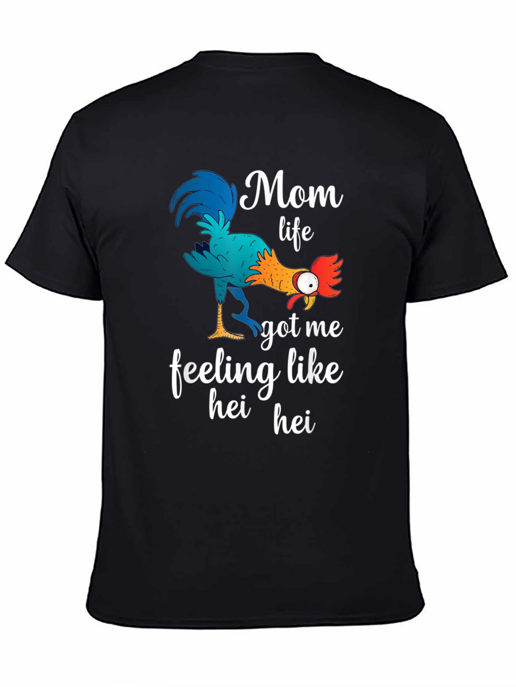 Mom Life Hei Hei T-Shirt Funny Womens Tee