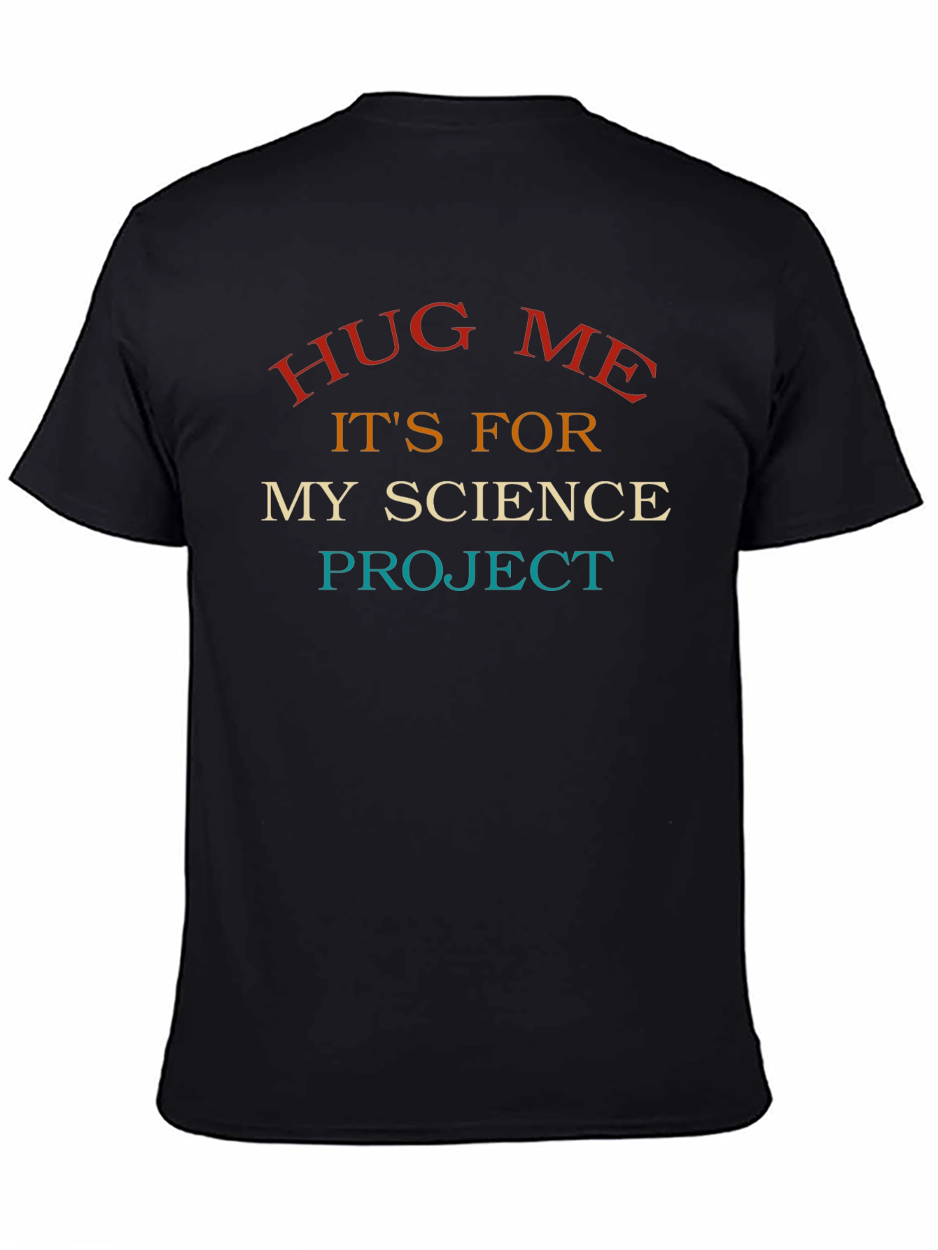 Science Project Hug Me T-Shirt