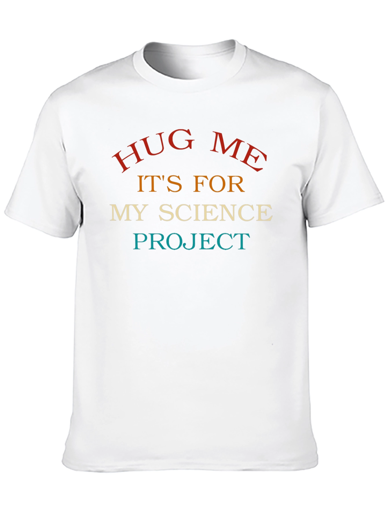 Science Project Hug Me T-Shirt