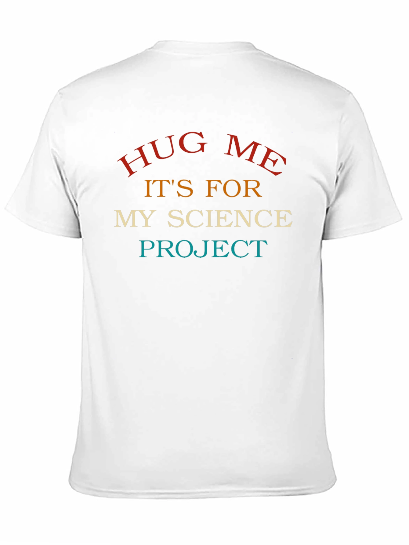 Science Project Hug Me T-Shirt