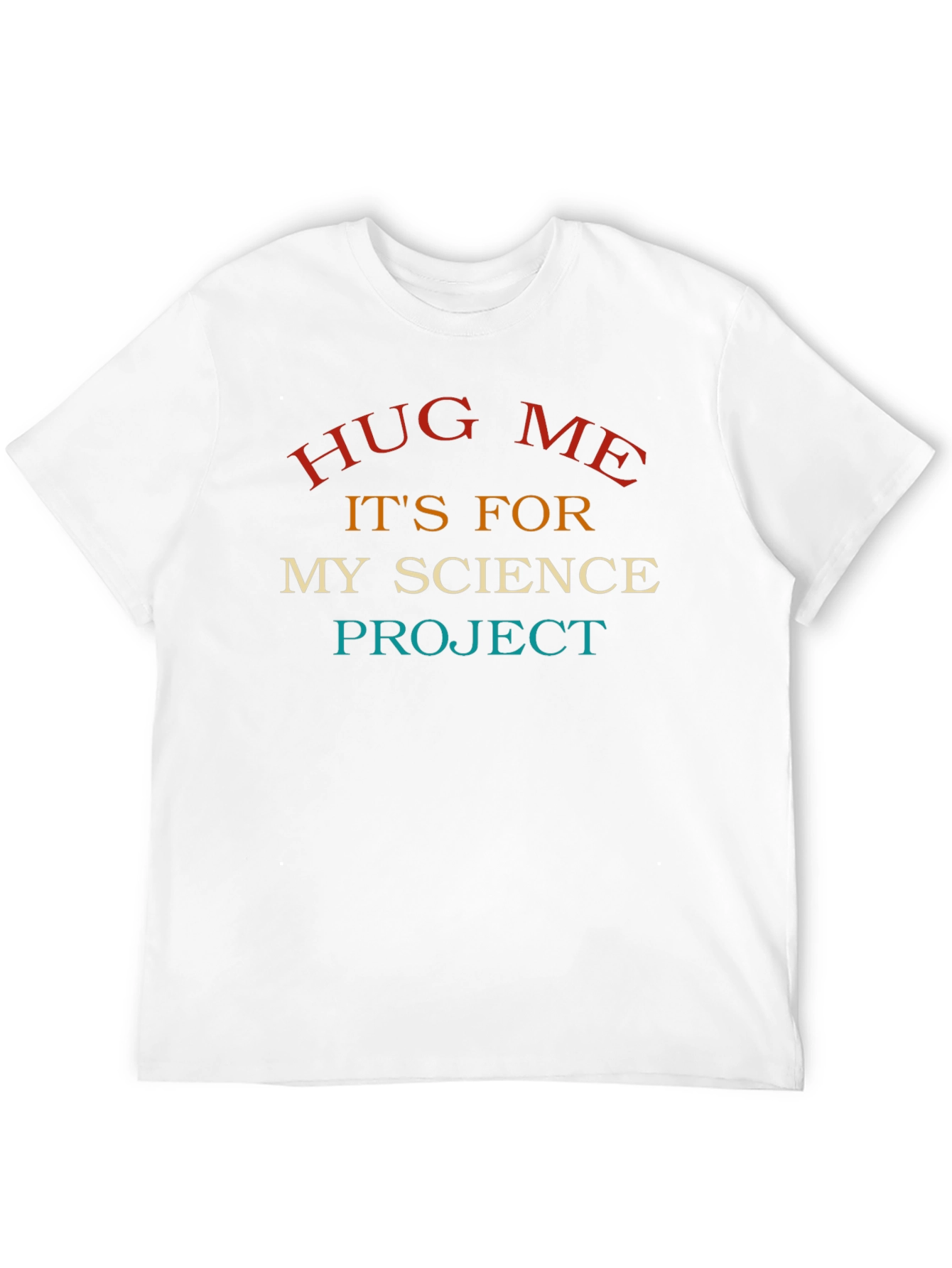 Science Project Hug Me T-Shirt