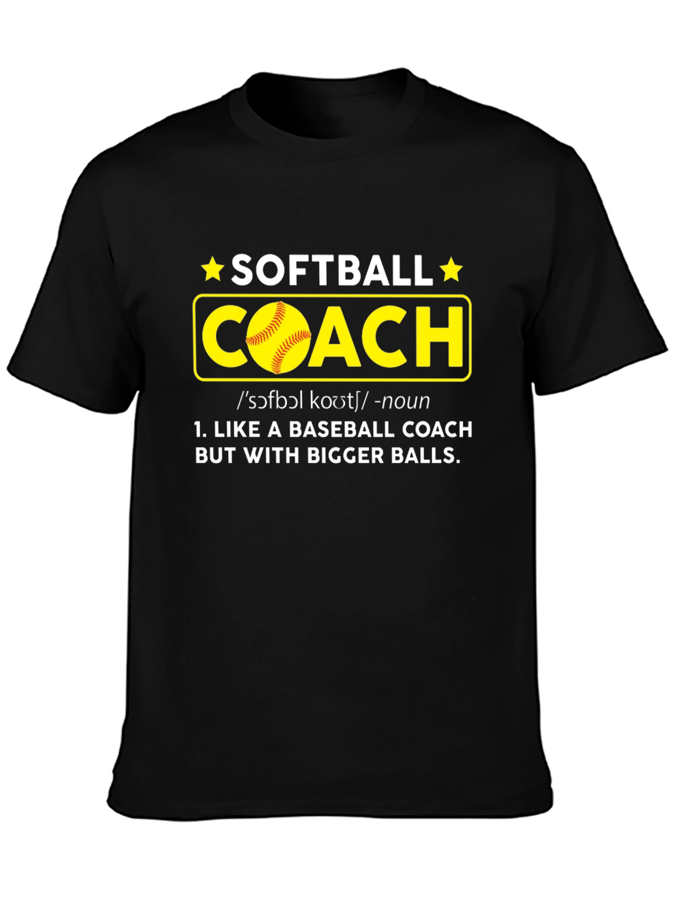 Softball Coach T-Shirt - Bigger Balls