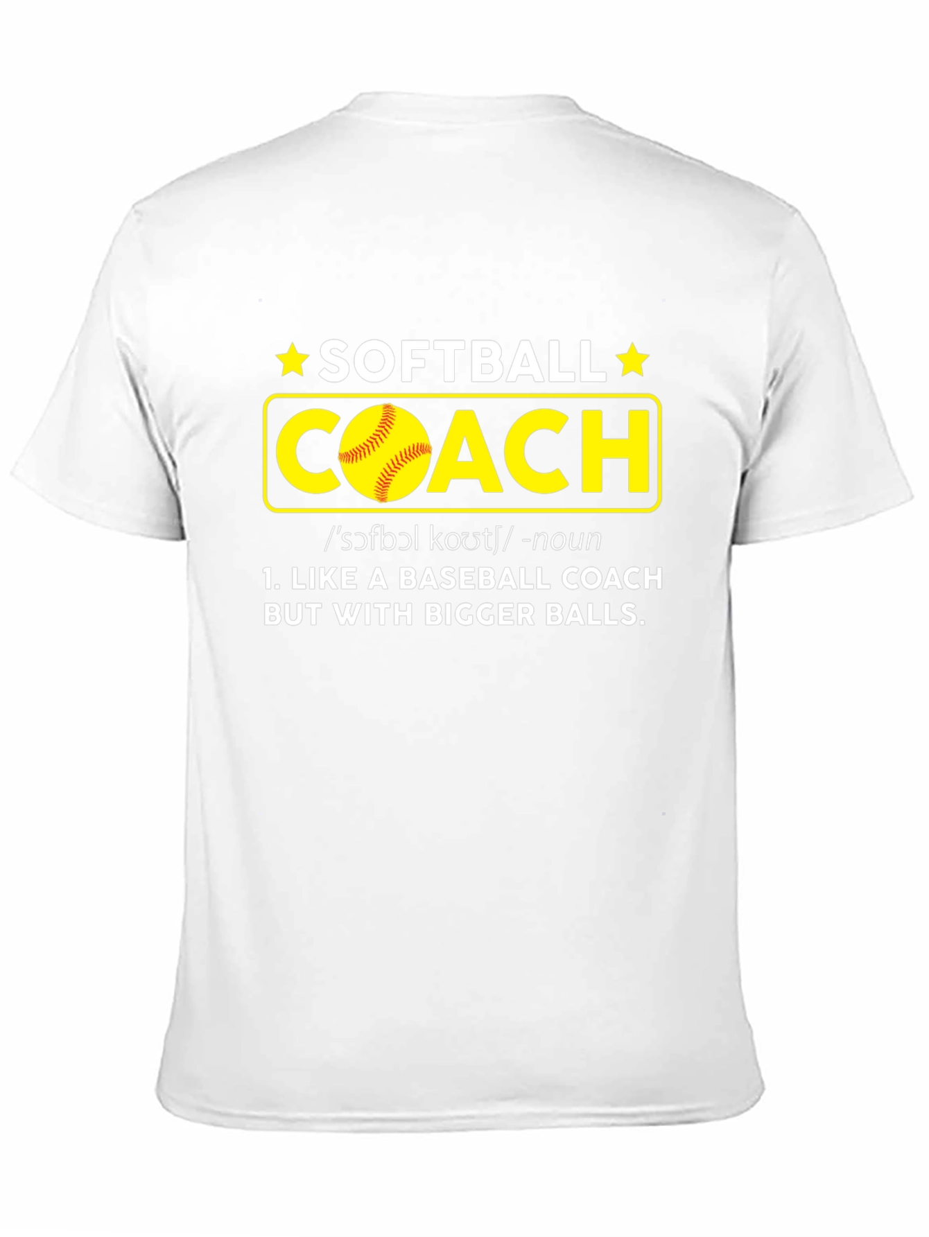 Softball Coach T-Shirt - Bigger Balls