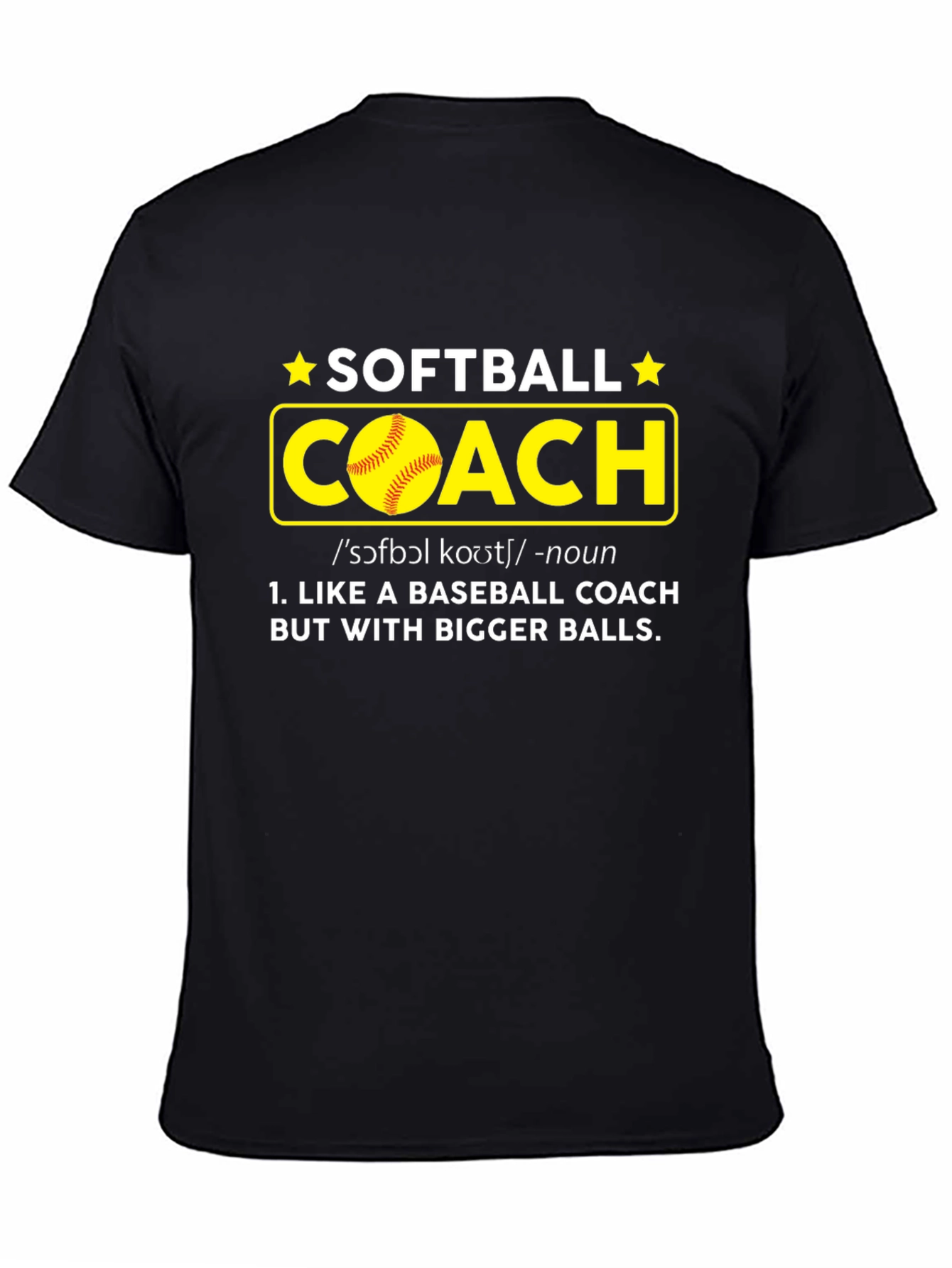 Softball Coach T-Shirt - Bigger Balls