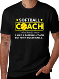 Softball Coach T-Shirt - Bigger Balls